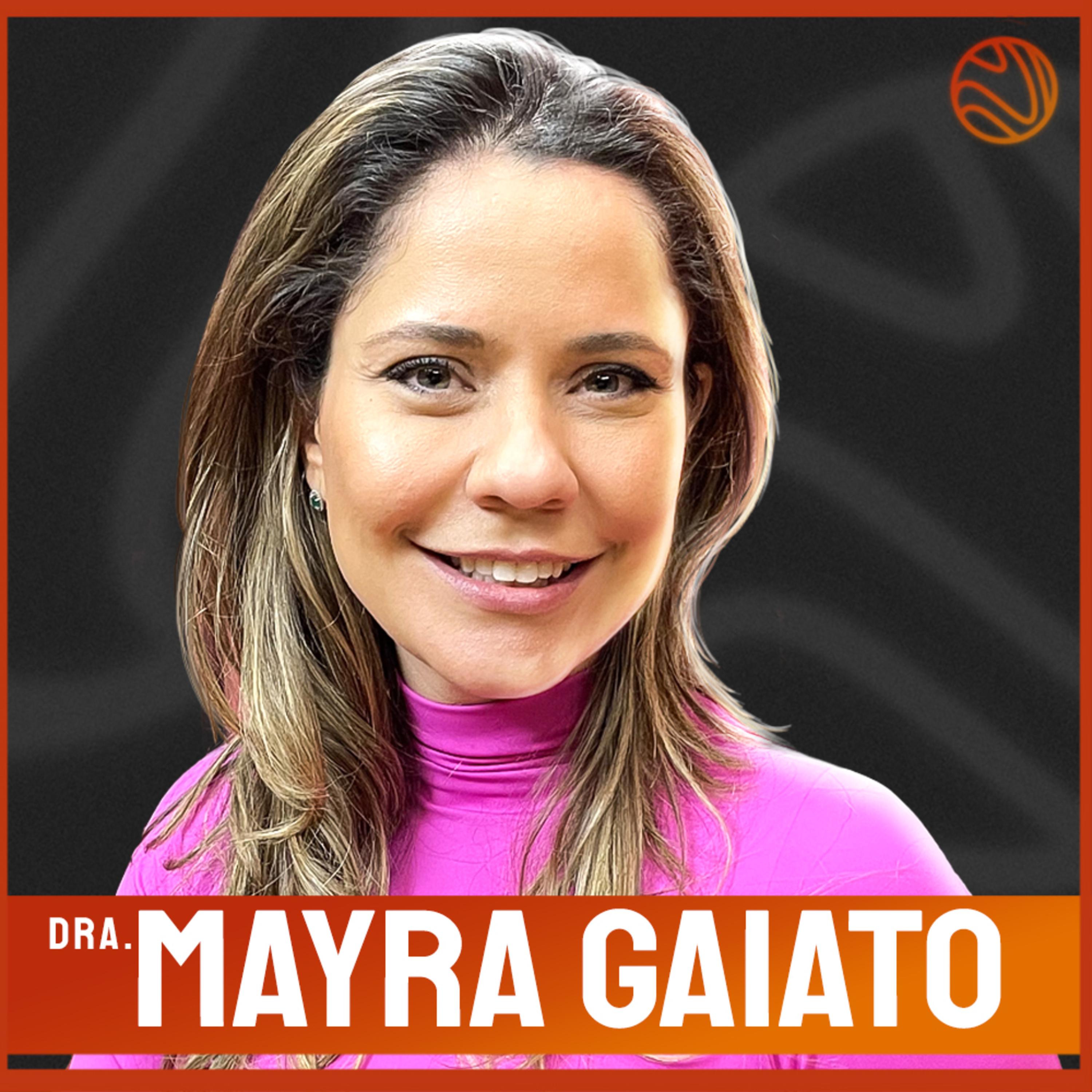 DRA. MAYRA GAIATO - Venus Podcast #341 episode artwork