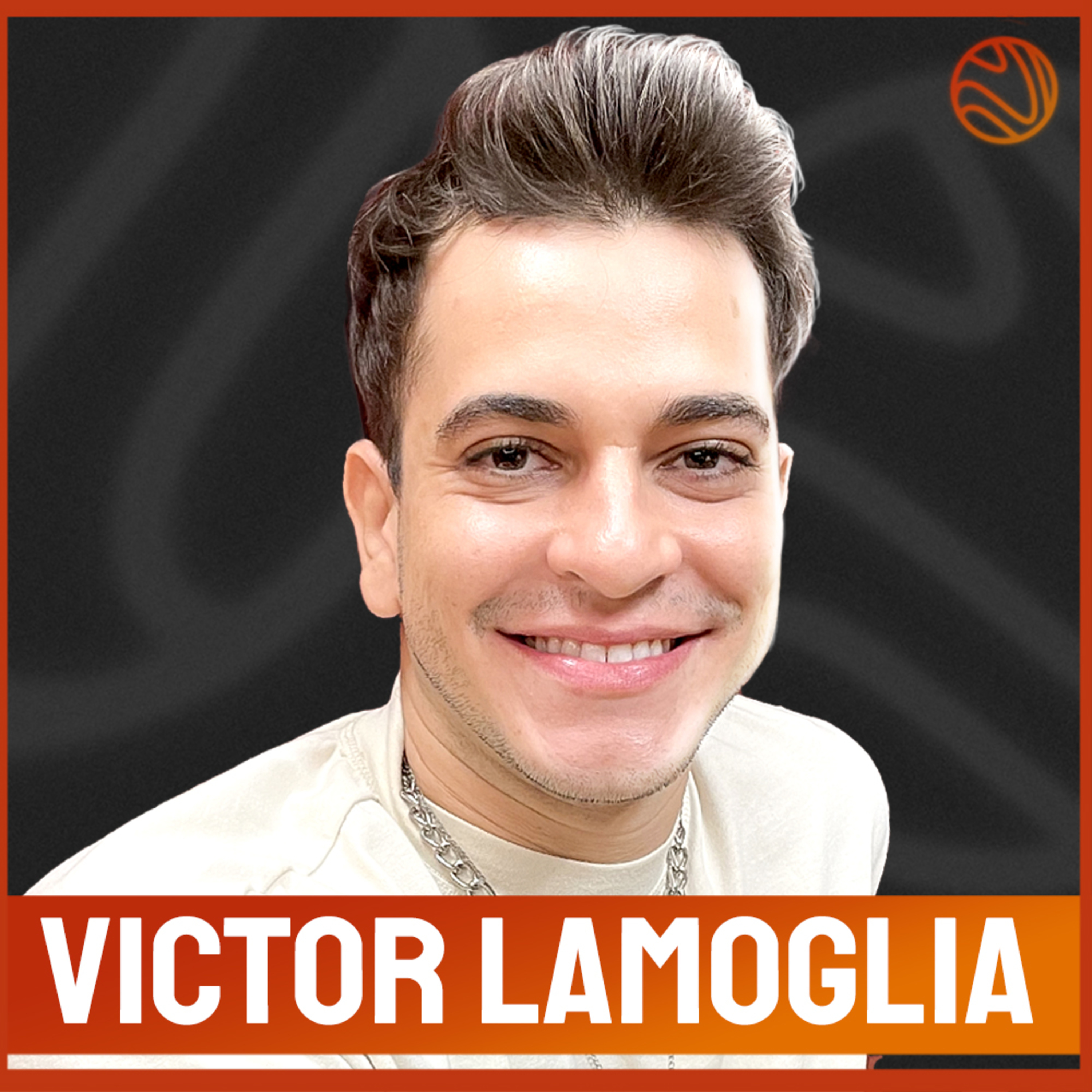 VICTOR LAMOGLIA - Venus Podcast #353 episode artwork