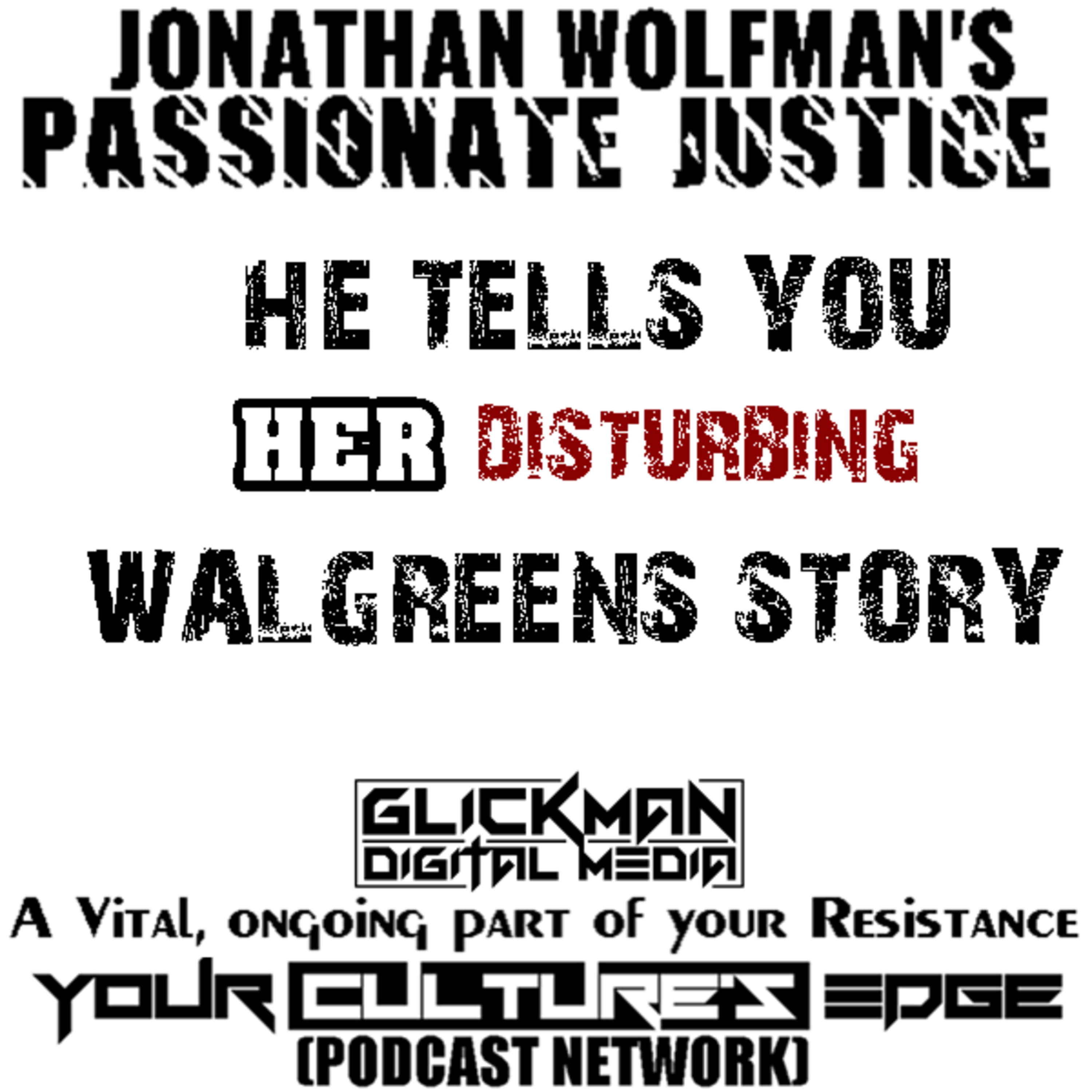 HE TELLS YOU HER DISTURBING WALGREEN'S STORY