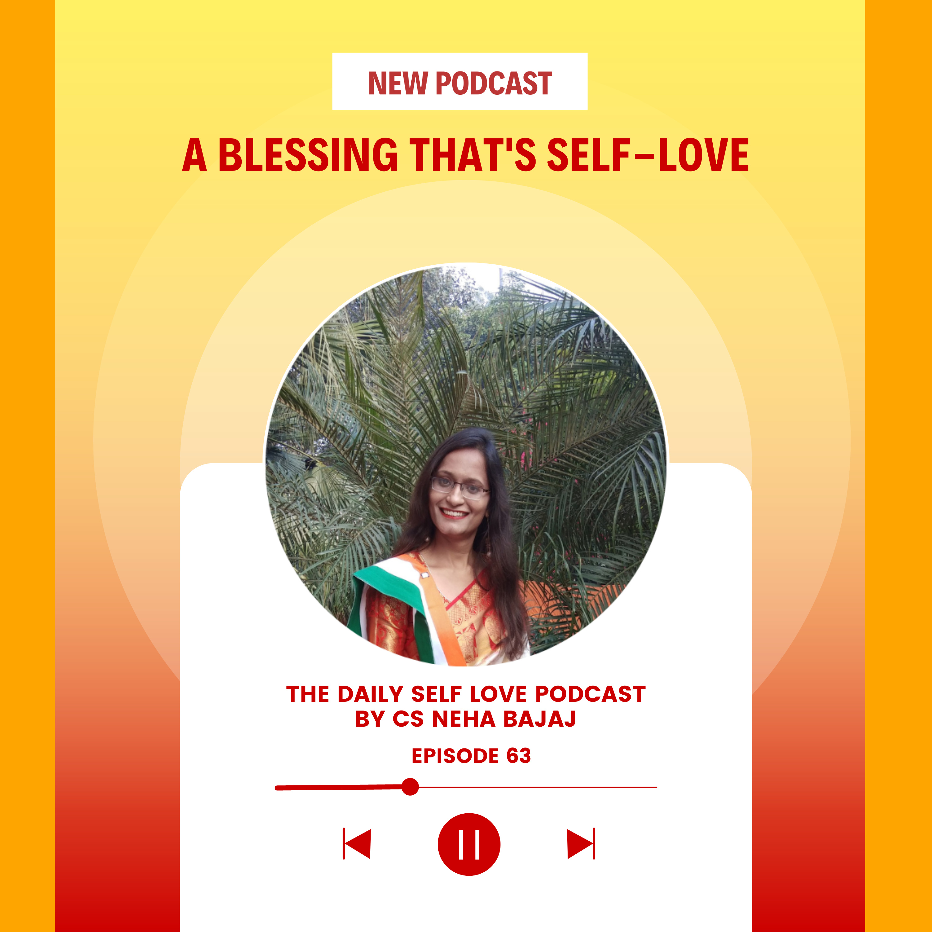 The Daily Self-Love Podcast By CS Neha Bajaj