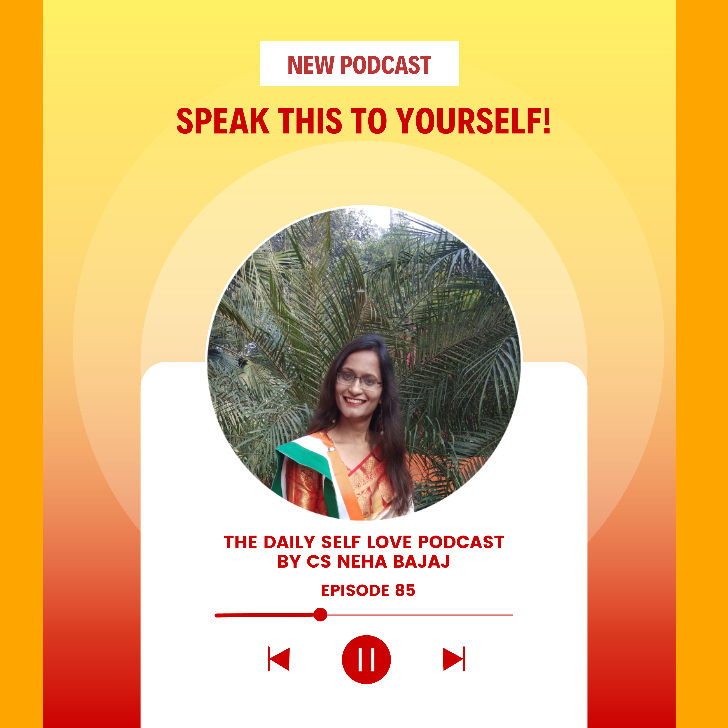 The Daily Self-Love Podcast By CS Neha Bajaj