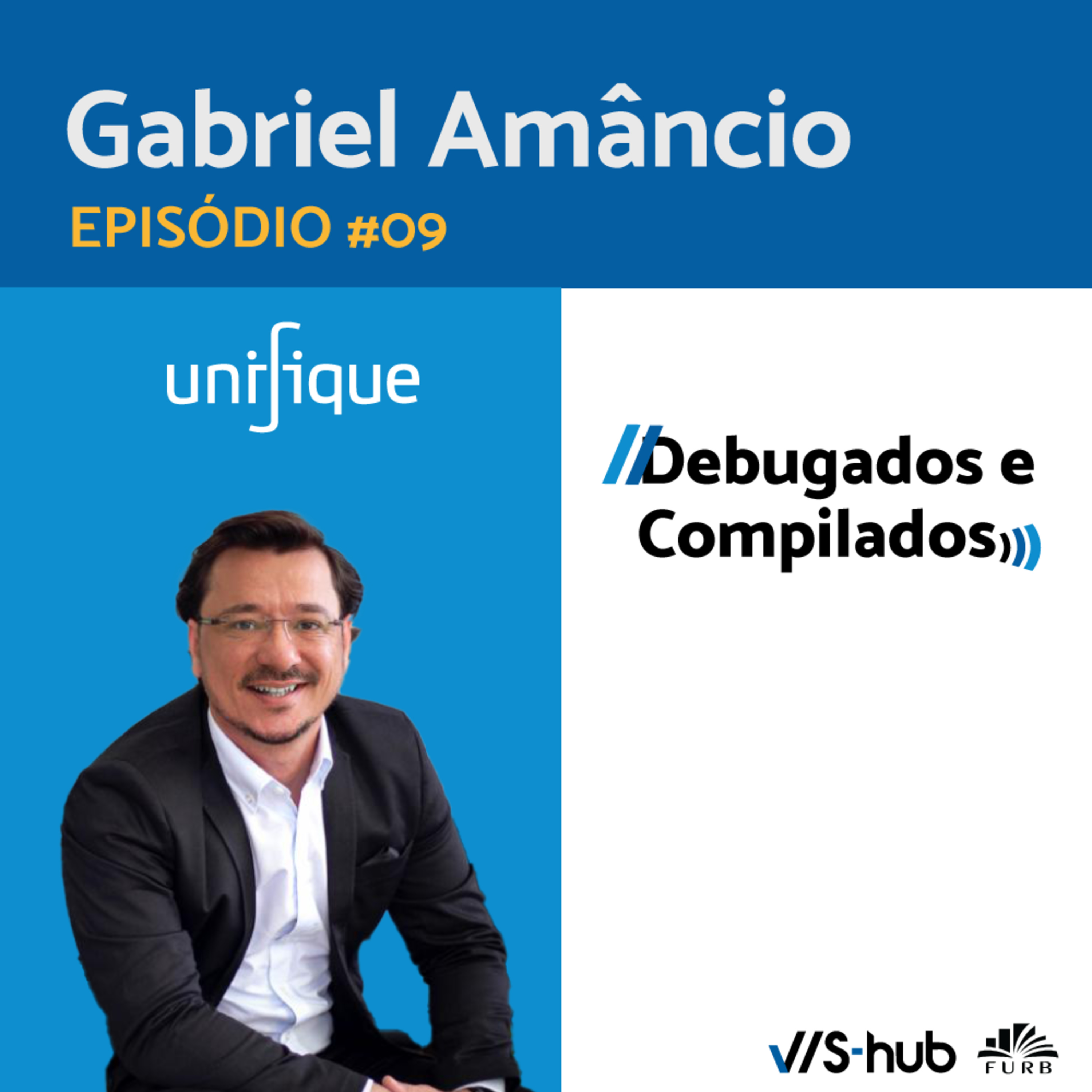 T1EP9 - Gabriel Amâncio - Unifique episode artwork