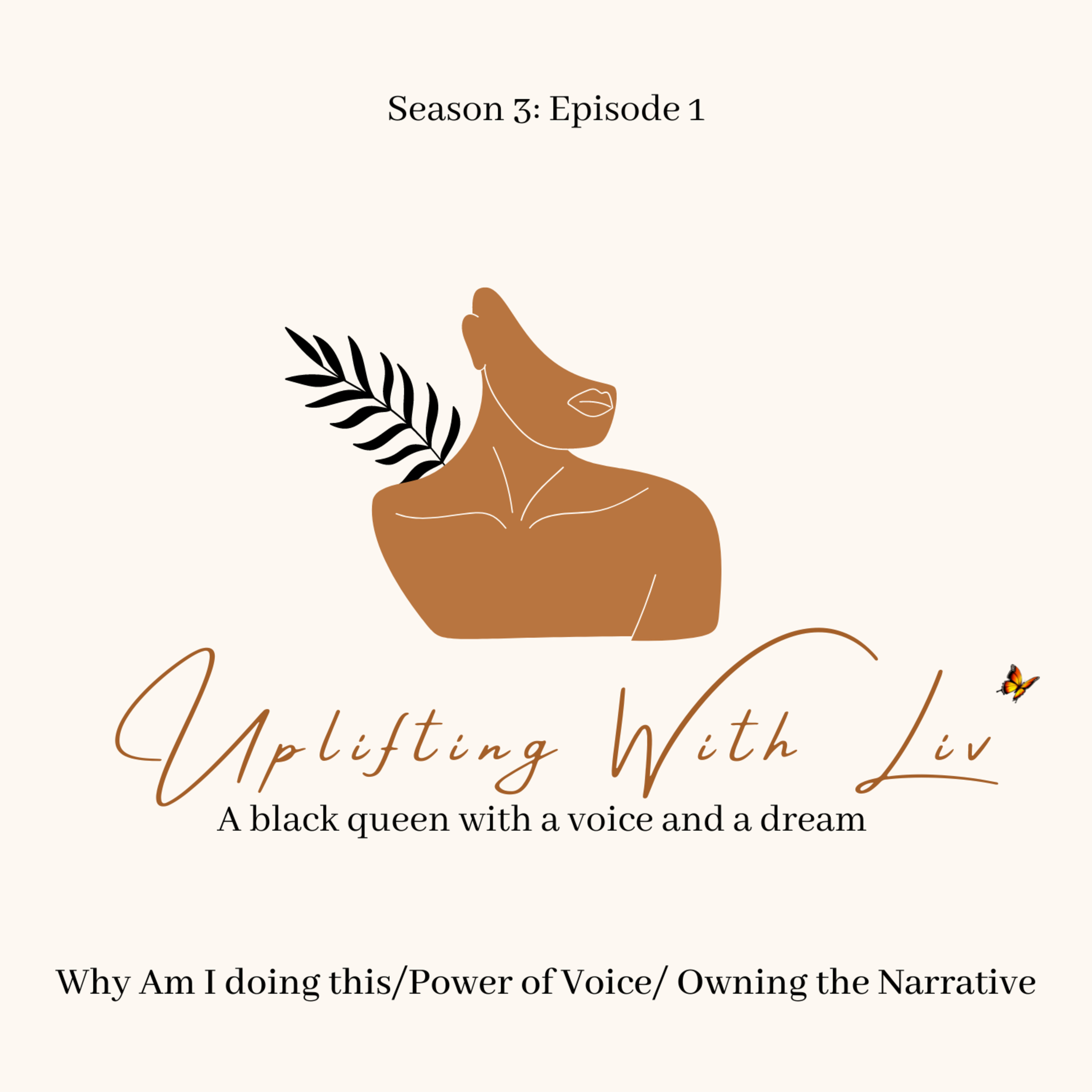 Uplifting With Liv: Why Am I doing this/Power of Voice/ Owning the Narrative episode artwork