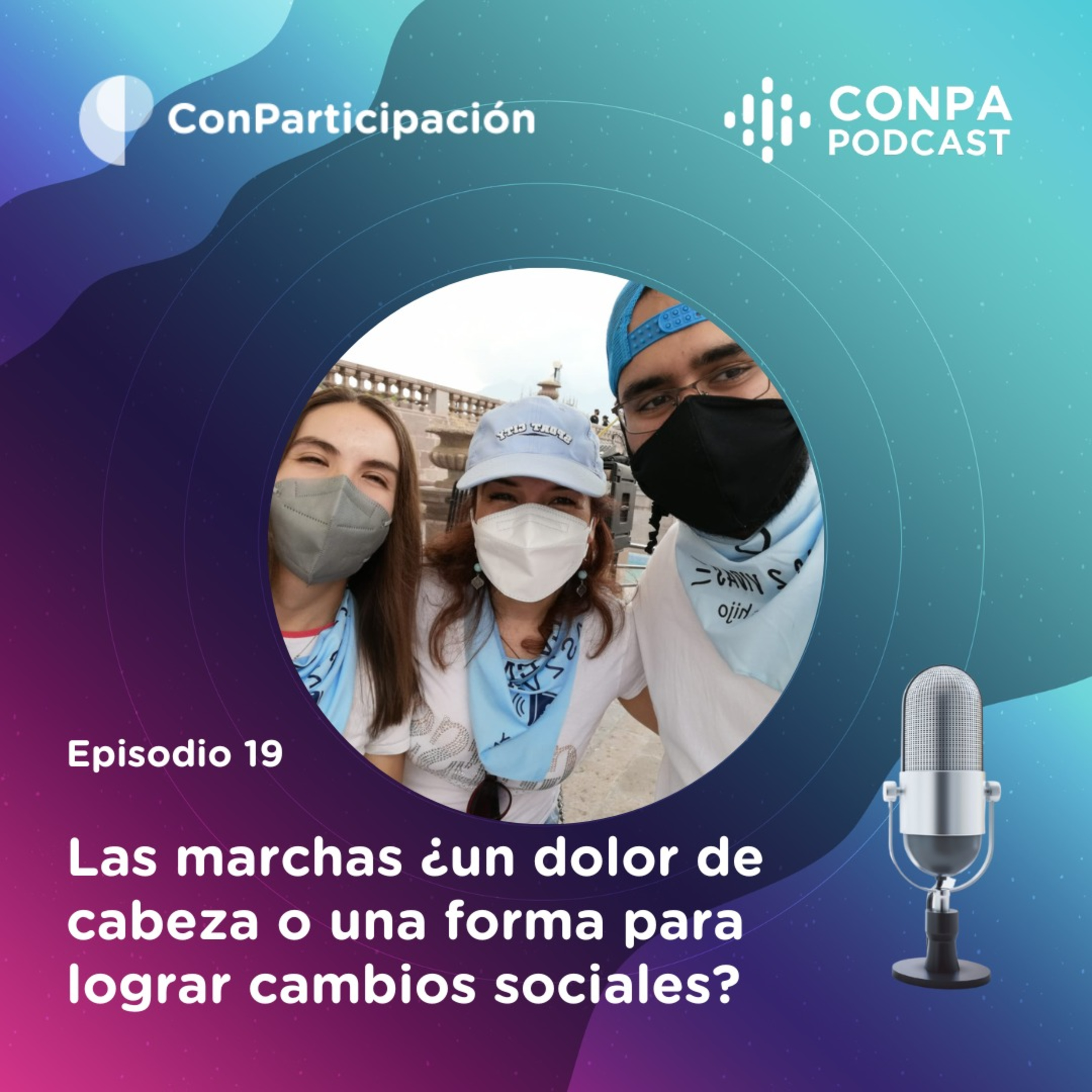 Episodio 19 | Las marchas ¿Un dolor de cabeza o una forma para lograr cambios sociales? episode artwork