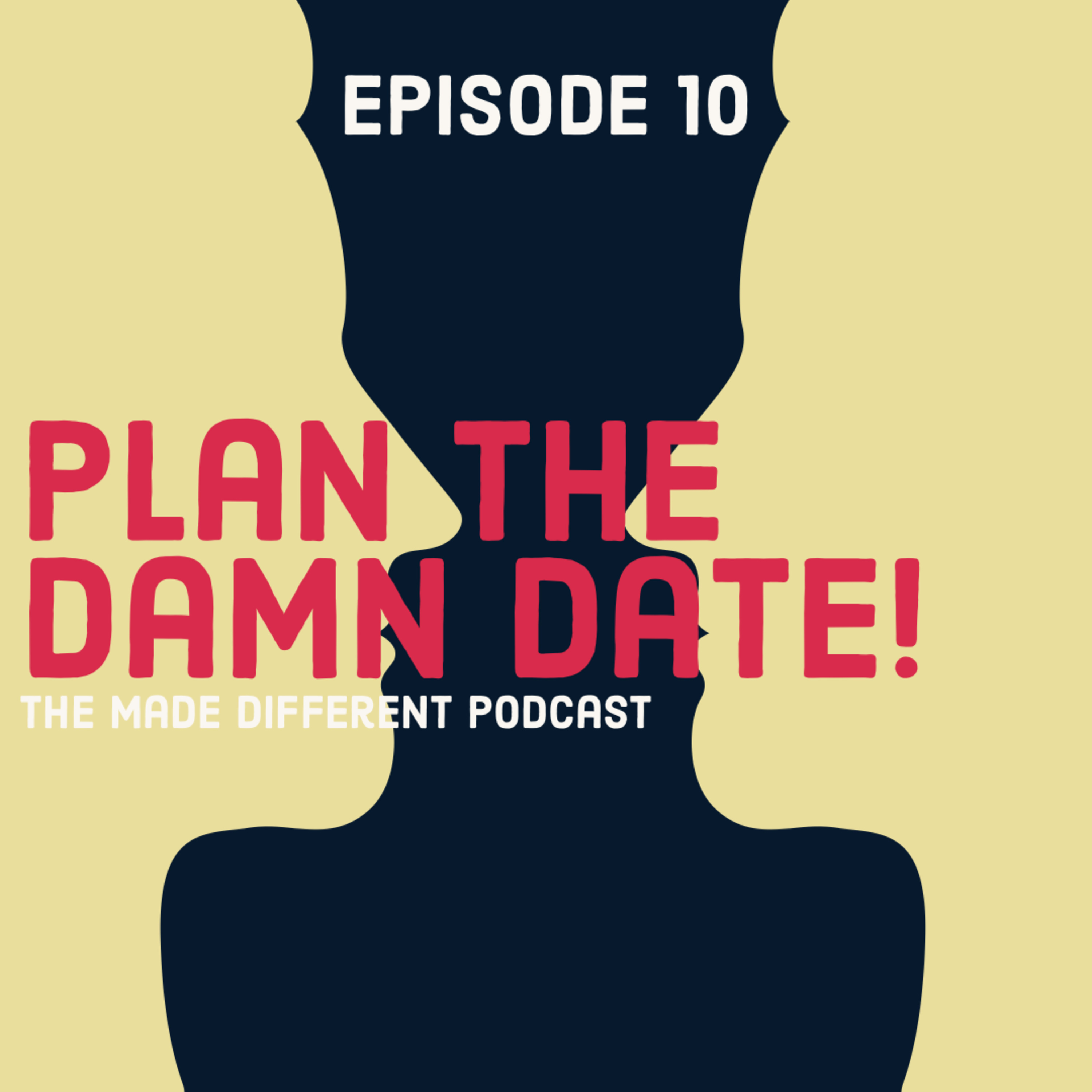 Episode 10 - Plan the Damn Date! episode artwork