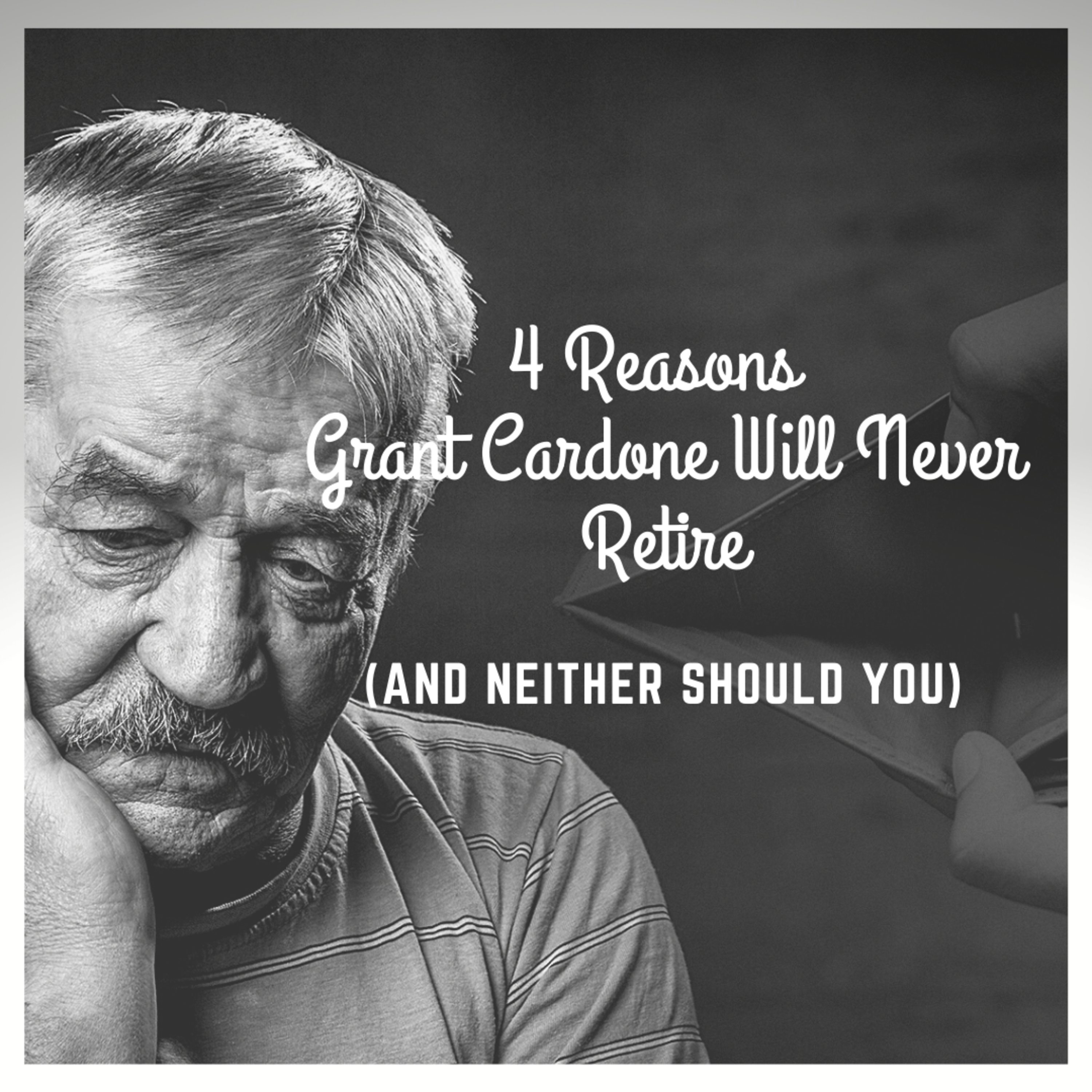 Four Reasons Grant Cardone Won’t Retire (and neither should you) episode artwork