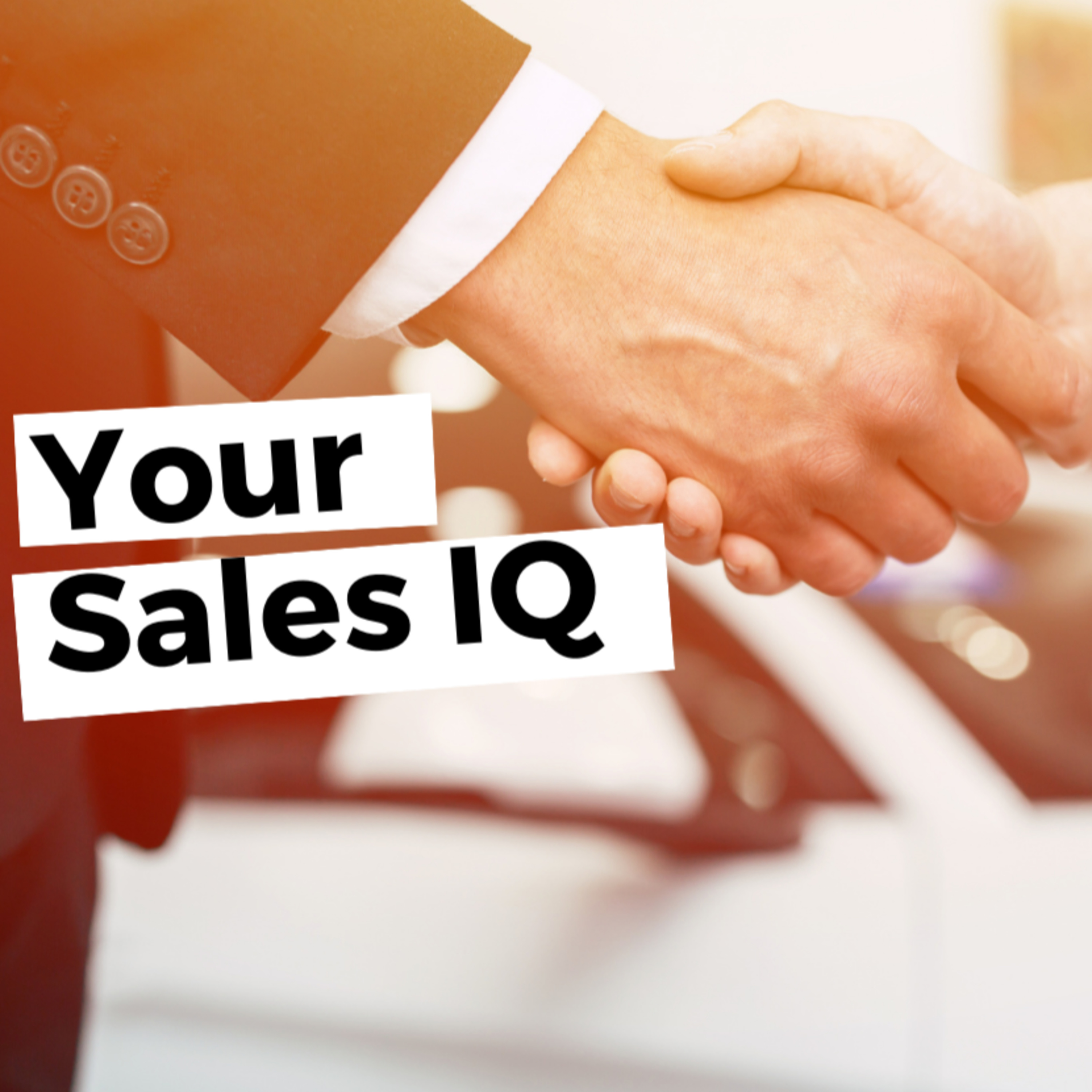 What's Your Sales IQ? (How to bring your A-Game)  episode artwork