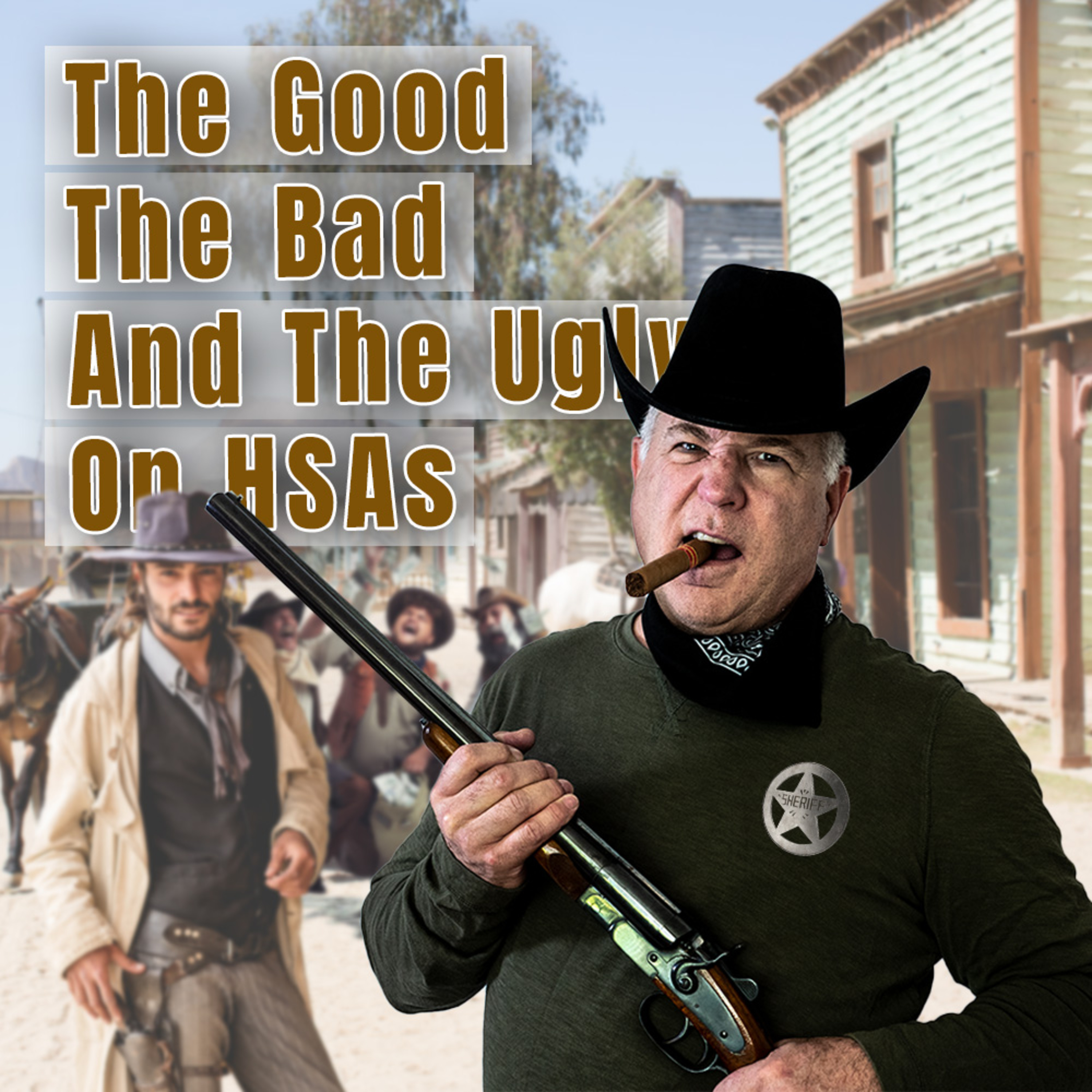 The Good, The Bad, and The Ugly On Health Savings Accounts (HSAs) episode artwork