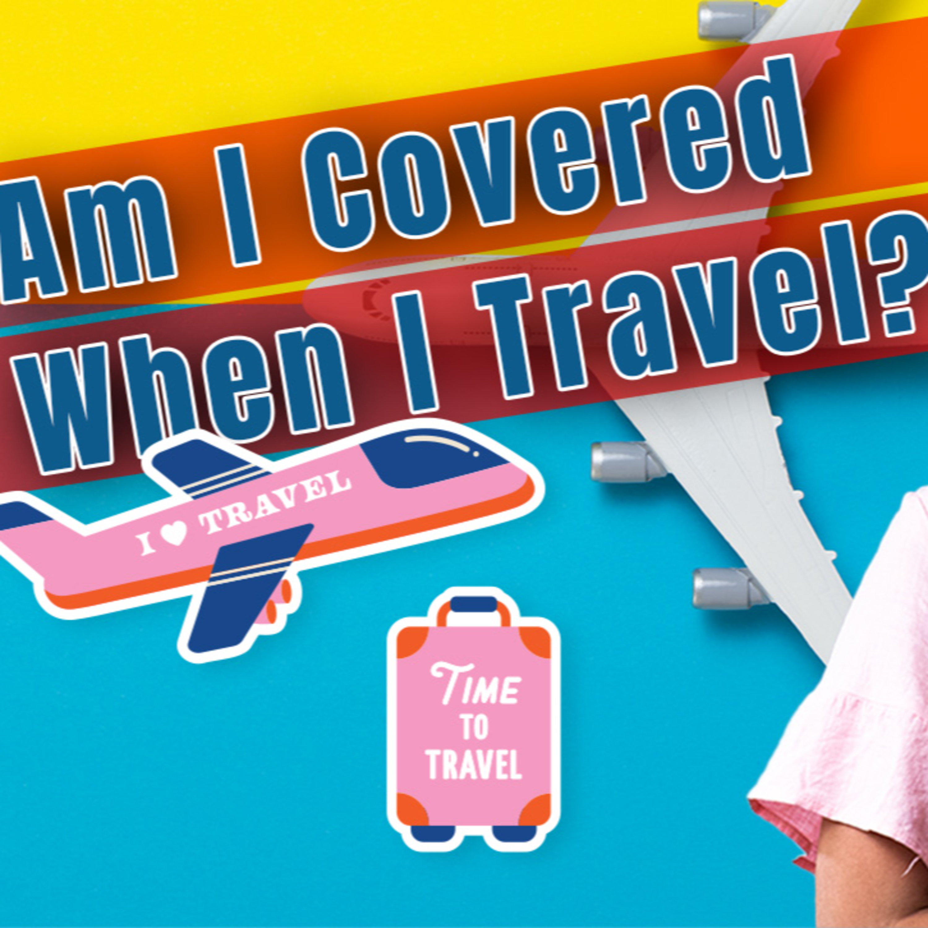 Two Important Things You Need To Know About Your Health Benefits Coverage When Traveling episode artwork