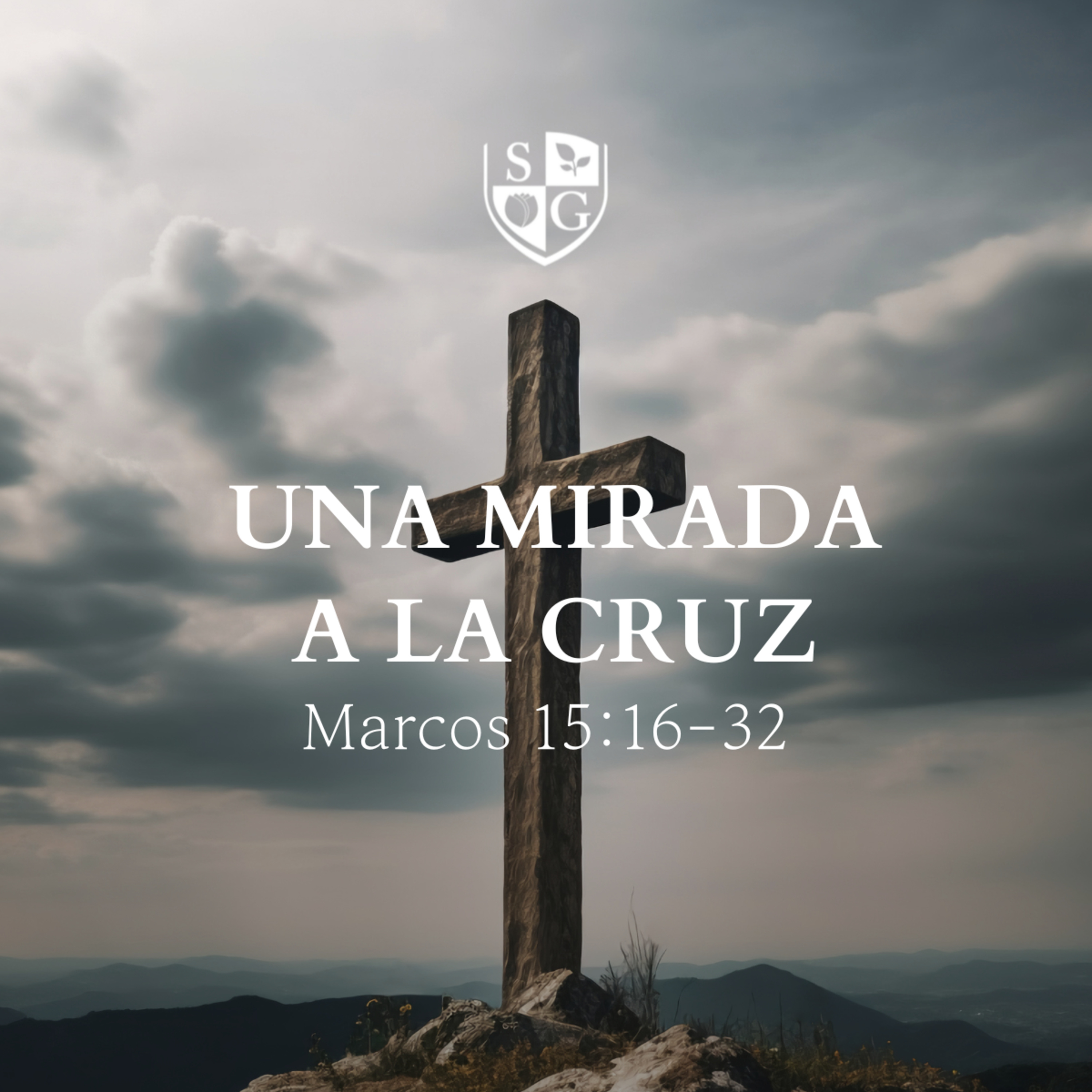 "Una mirada a la cruz" Marcos 15: 16-32 | Pr. Javier Bello episode artwork