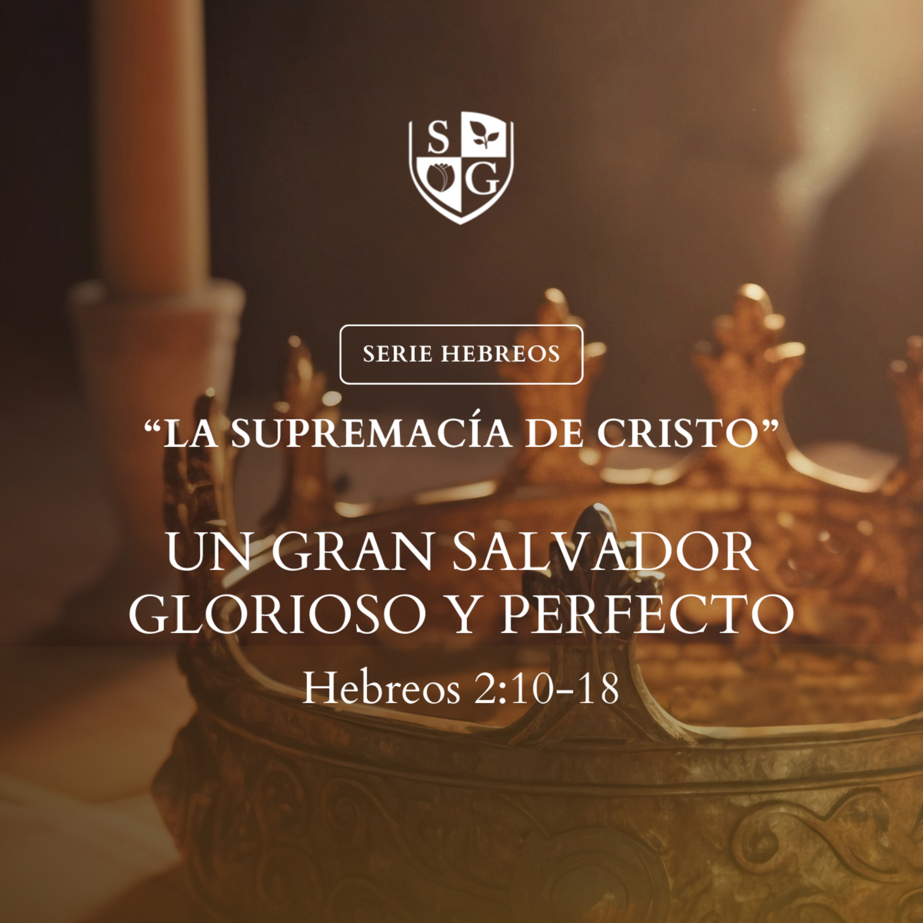 5- SERIE HEBREOS | "Un gran Salvador glorioso y perfecto" Hebreos 2:10-18 episode artwork