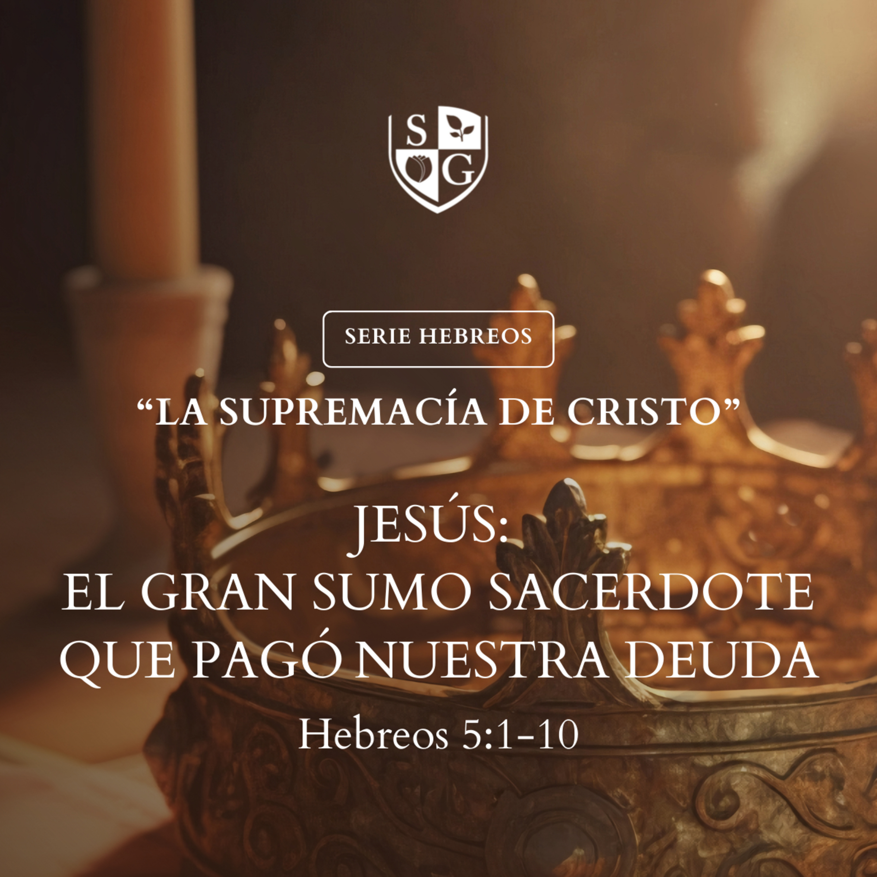 10- SERIE HEBREOS | "Jesús: El gran Sumo Sacerdote que pagó nuestra deuda" Hebreos 5:1-10 episode artwork