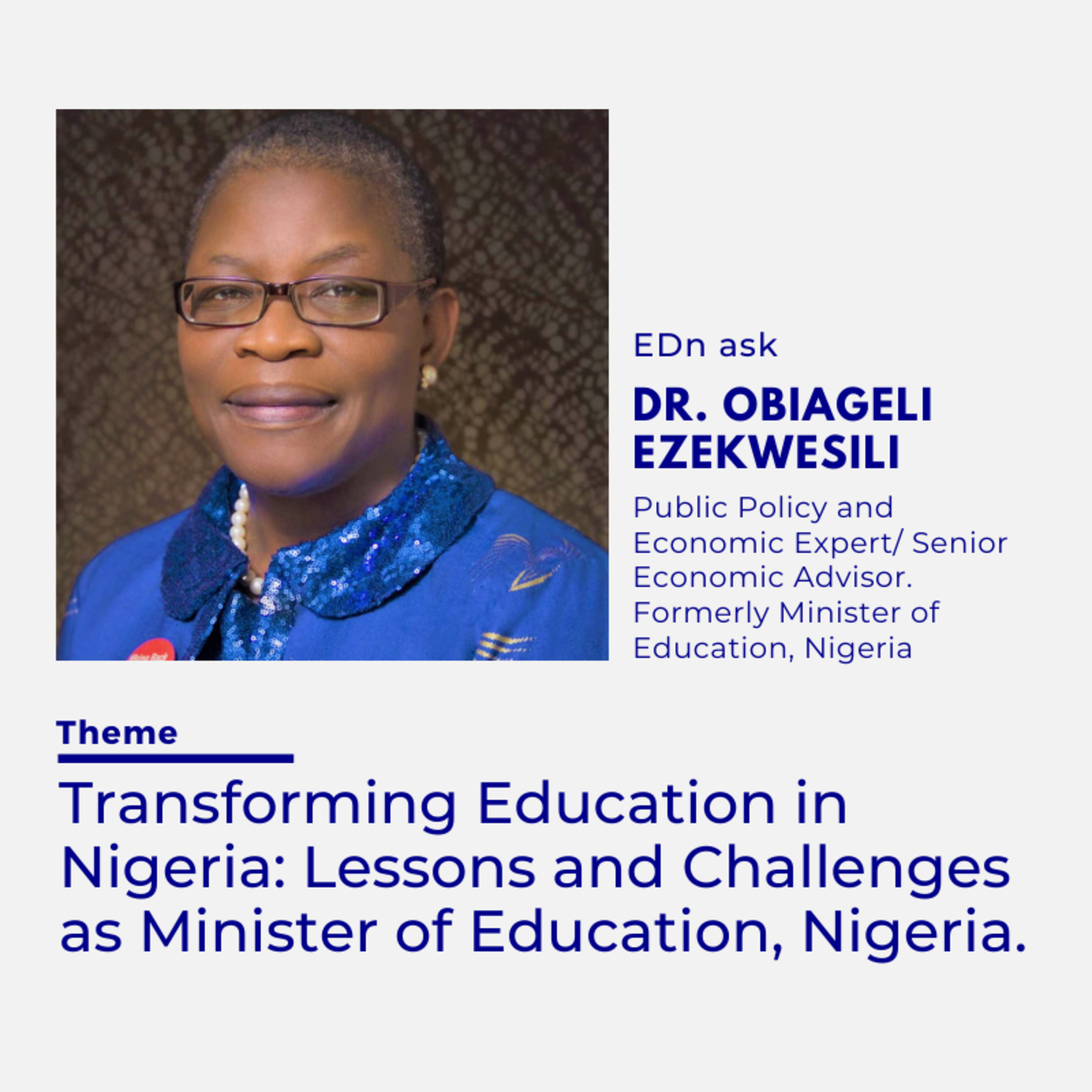 Transforming Education in Nigeria: Lessons and Challenges as Minister of Education, Nigeria.