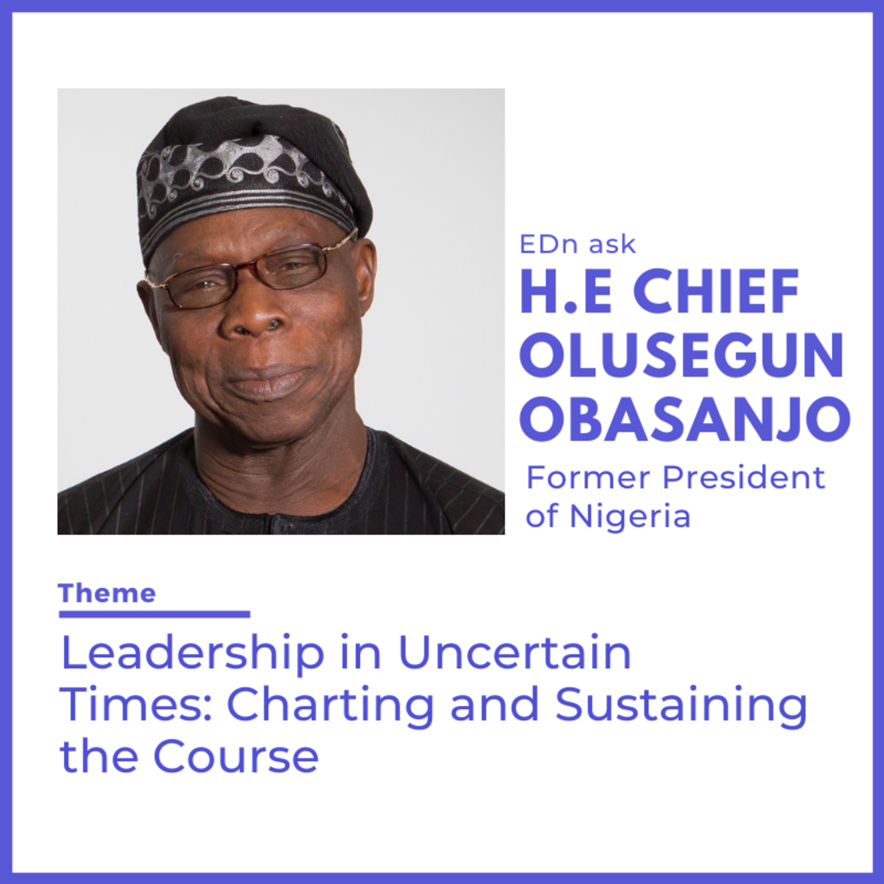 Leadership in Uncertain Times: Charting and Sustaining the Course with Chief Olusegun Obasanjo episode artwork