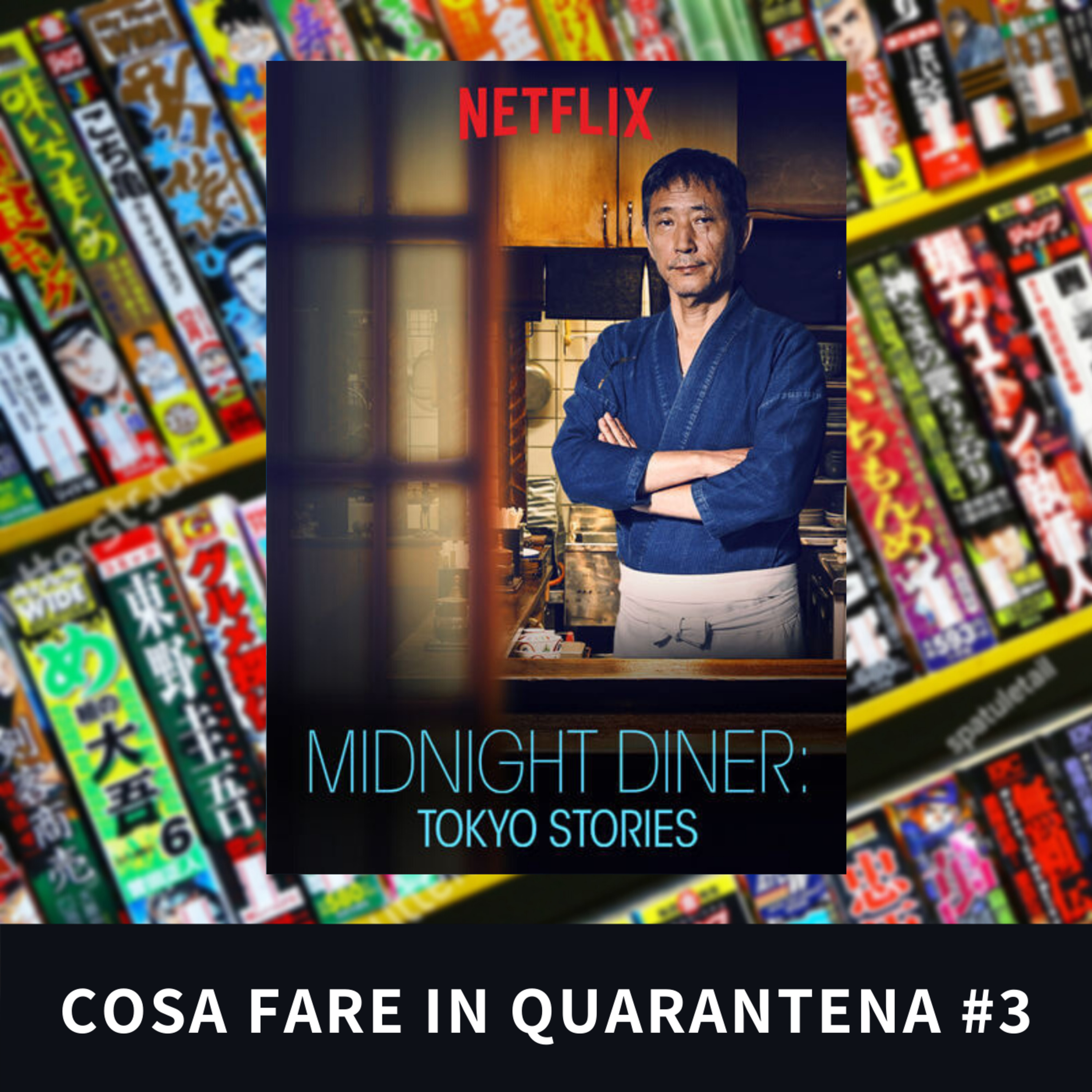 MIDNIGHT DINER: TOKYO STORIES - COSA FARE IN QUARANTENA #3