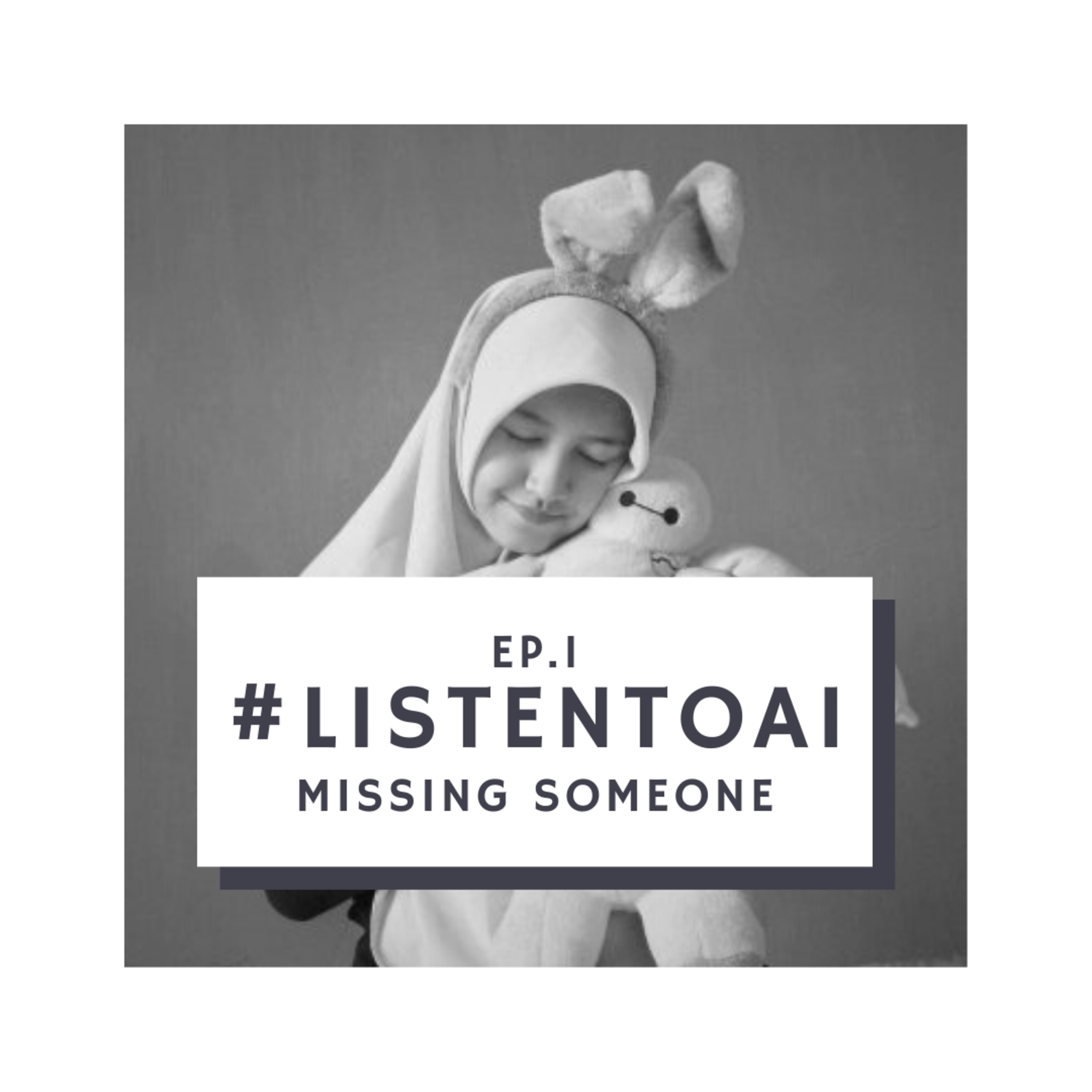 #listentoai part 1 - Missing someone episode artwork