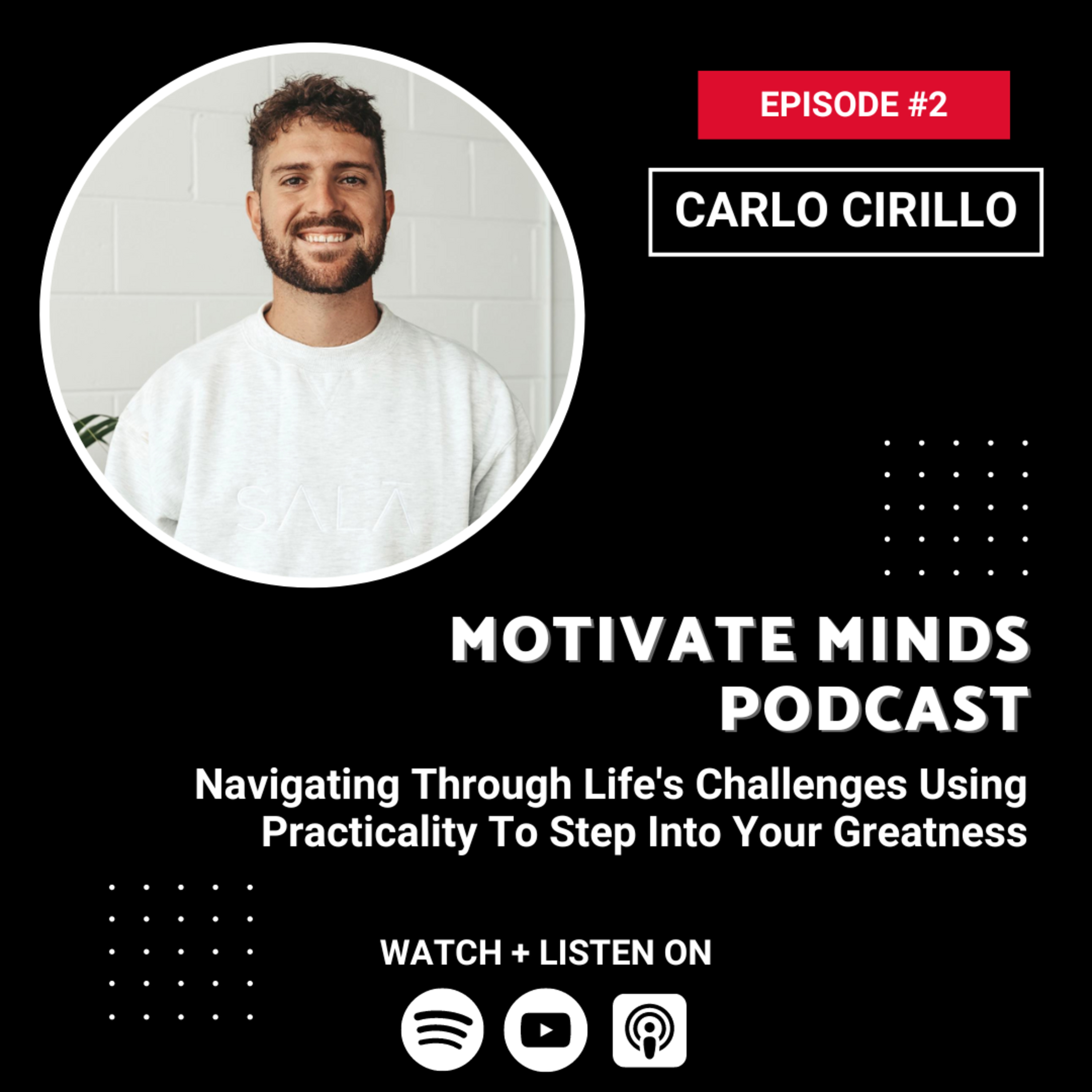 Carlo Cirillo: Navigating Through Life's Challenges Using Practicality To Step Into Your Greatness episode artwork