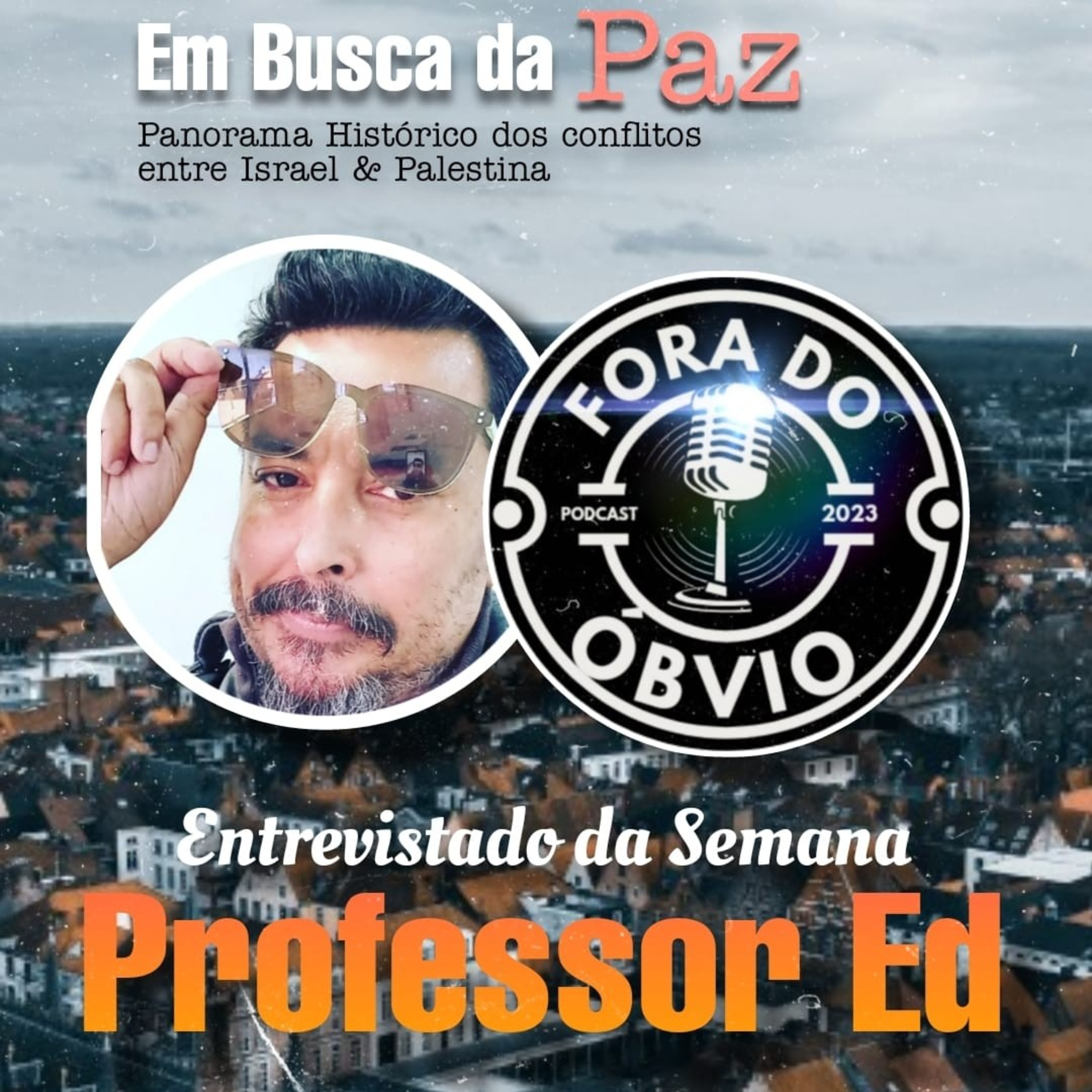 Em Busca da Paz 🙌 ( Panorama Histórico da guerra entre Israel & Palestina) episode artwork