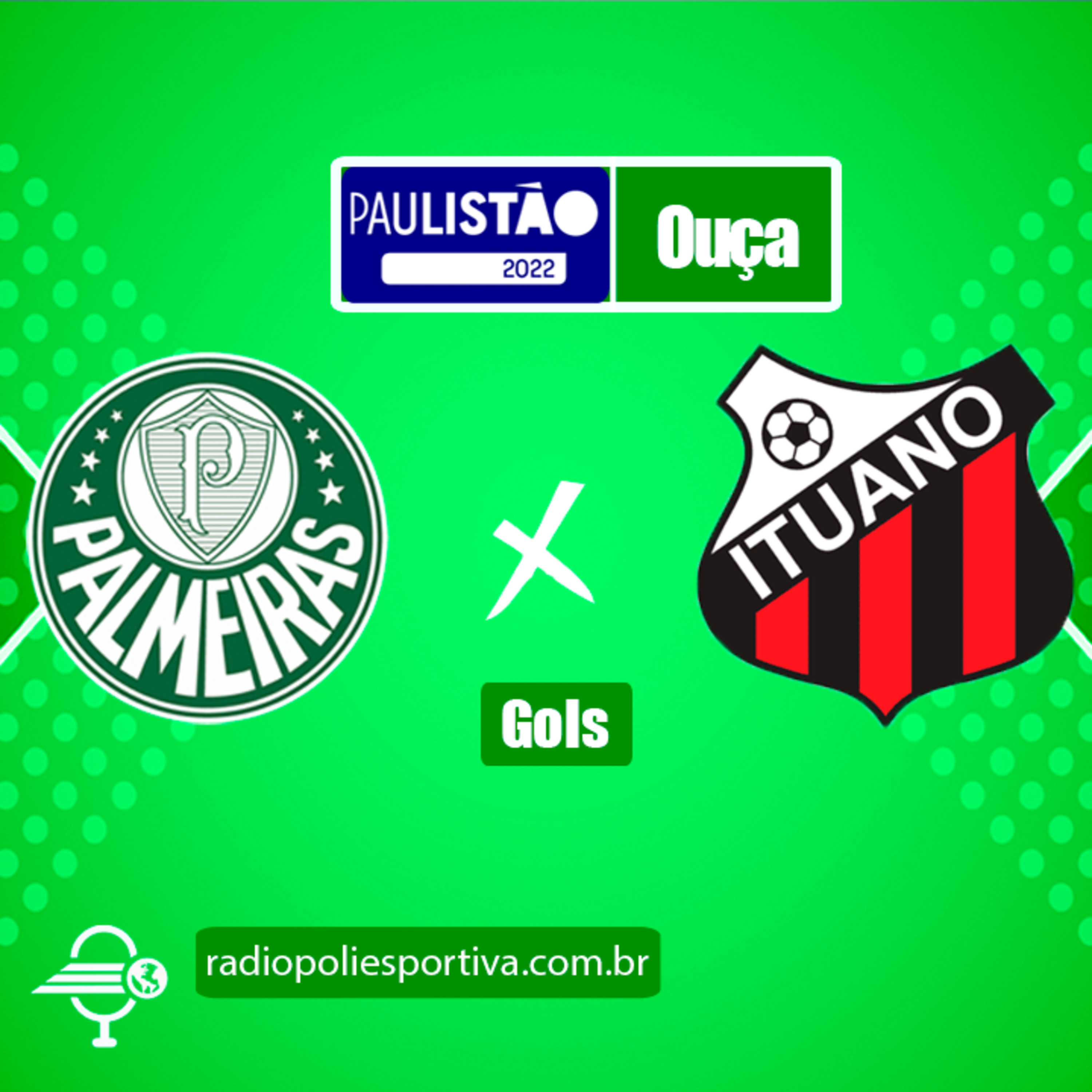 FUTEBOL NA POLIESPORTIVA - PAULISTÃO 2022 - QUARTAS DE FINAL - GOLS DE PALMEIRAS 2 X 0 ITUANO episode artwork