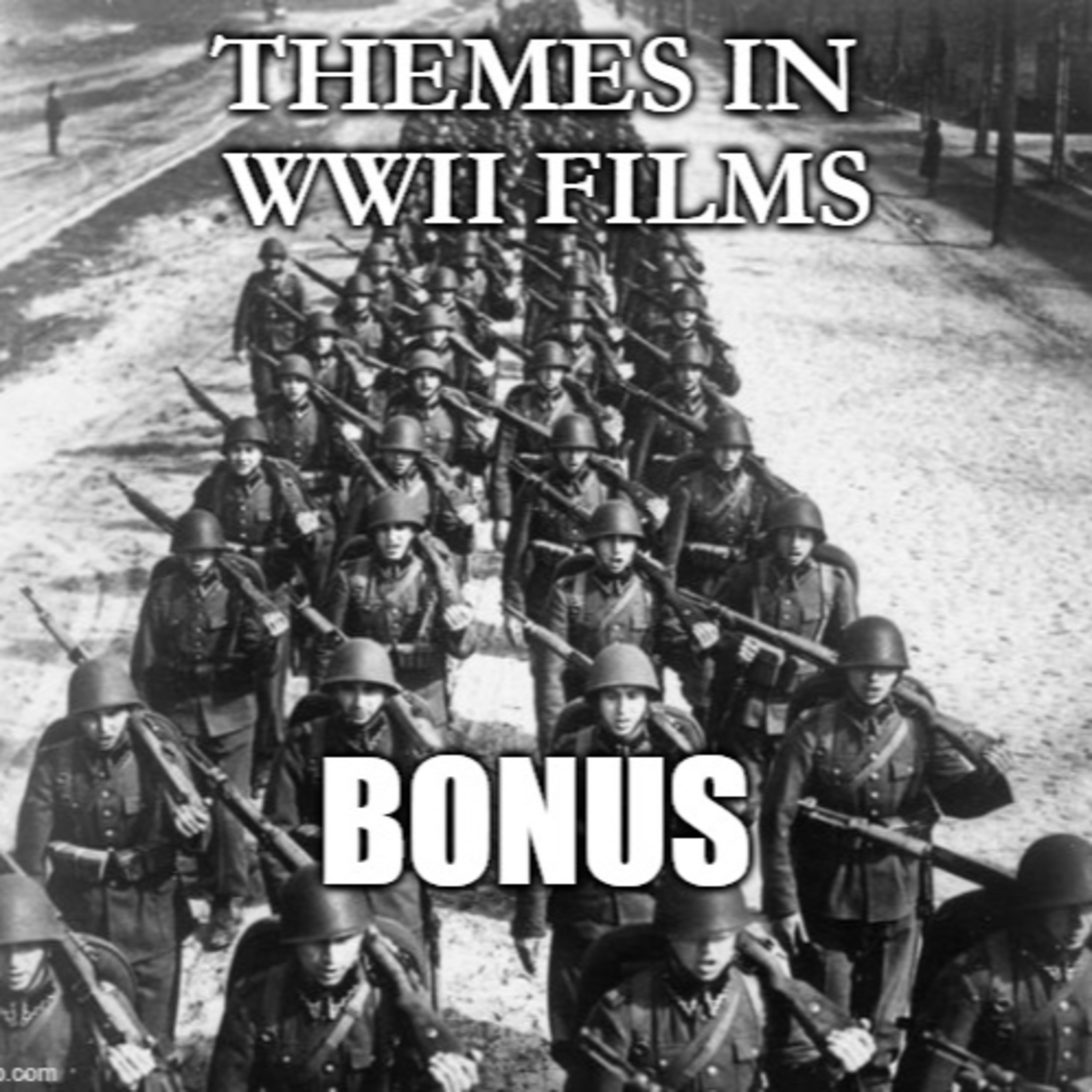 Bonus: Themes in WWII Films