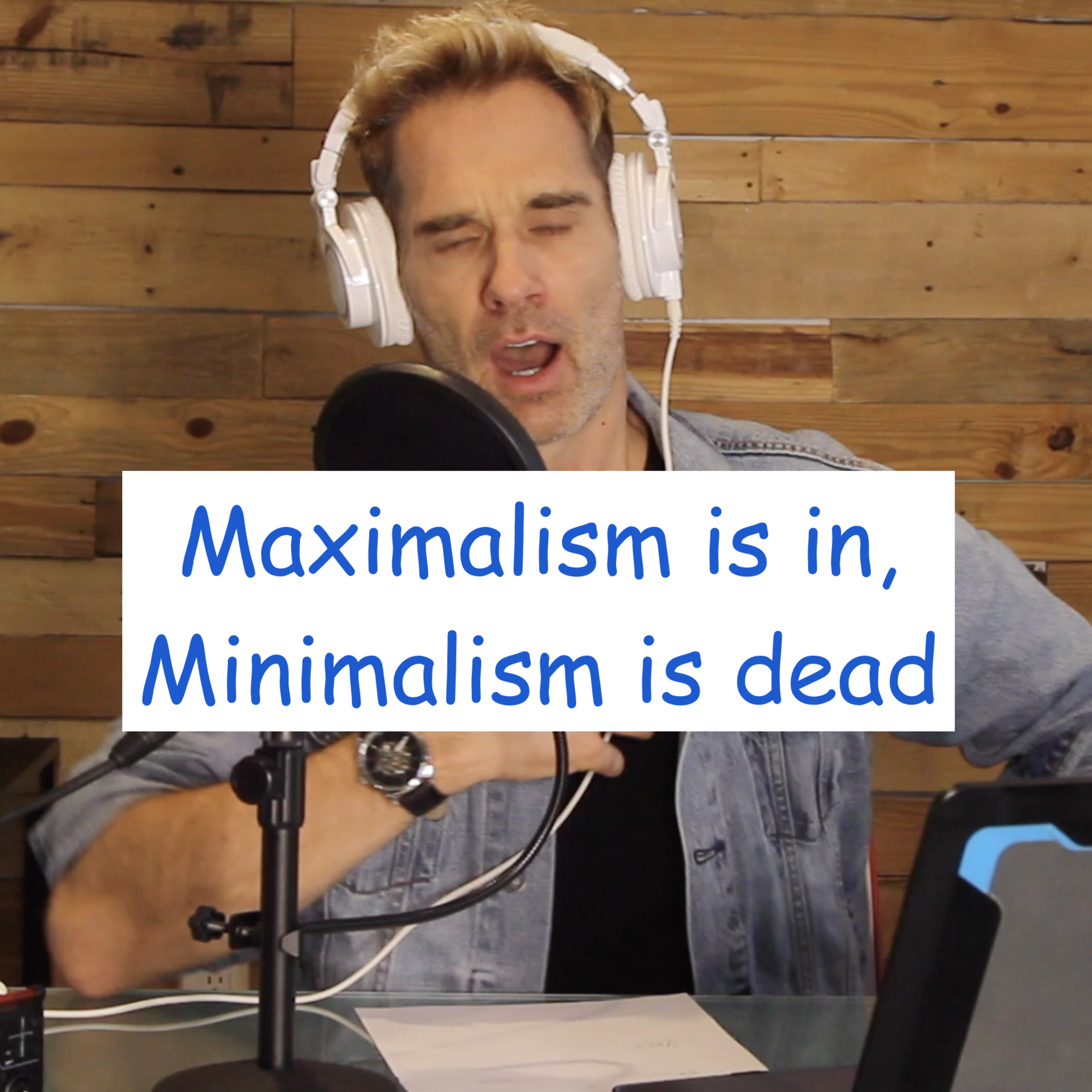 Episode 002: Maximalism is in.