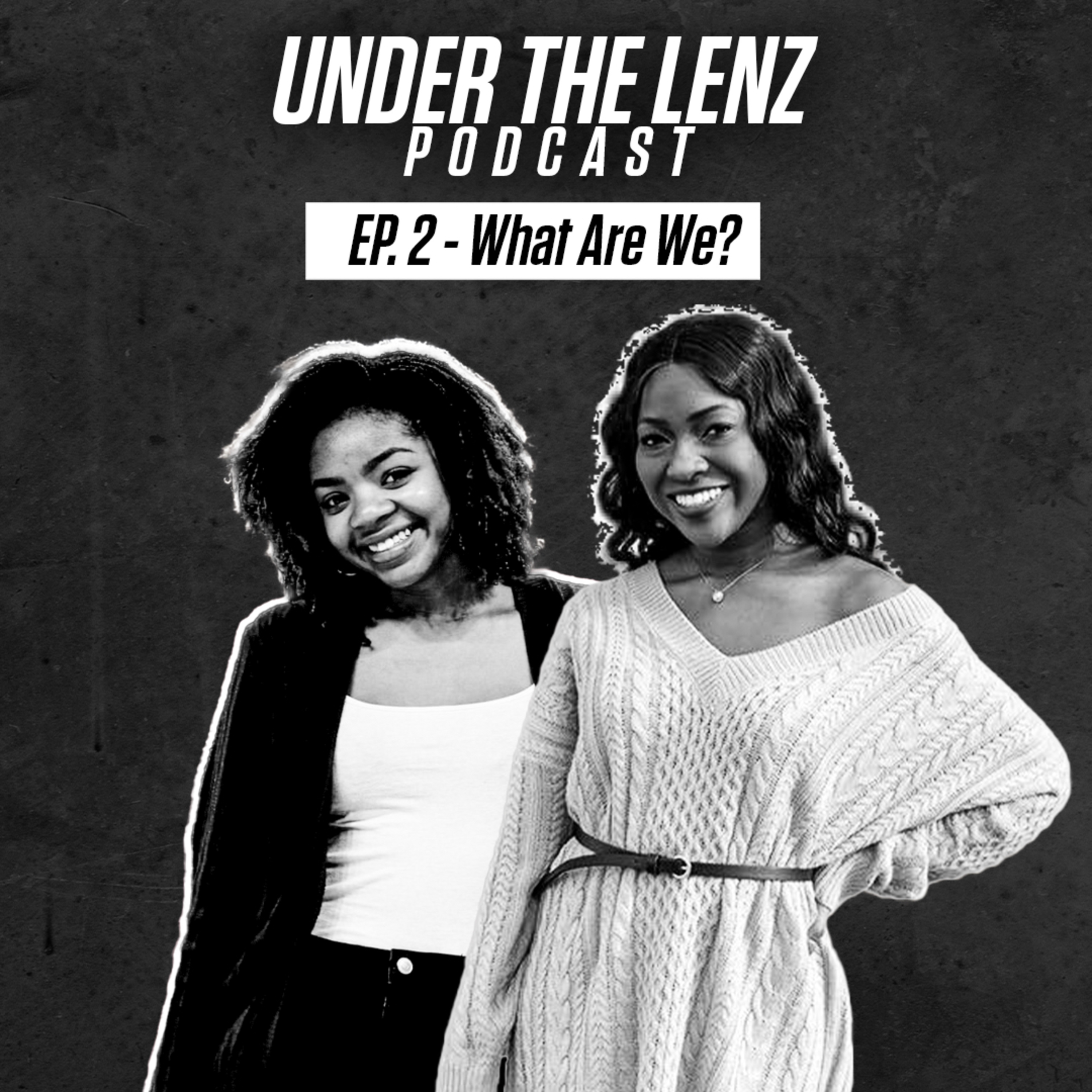 Ep. 2 - What Are We? episode artwork