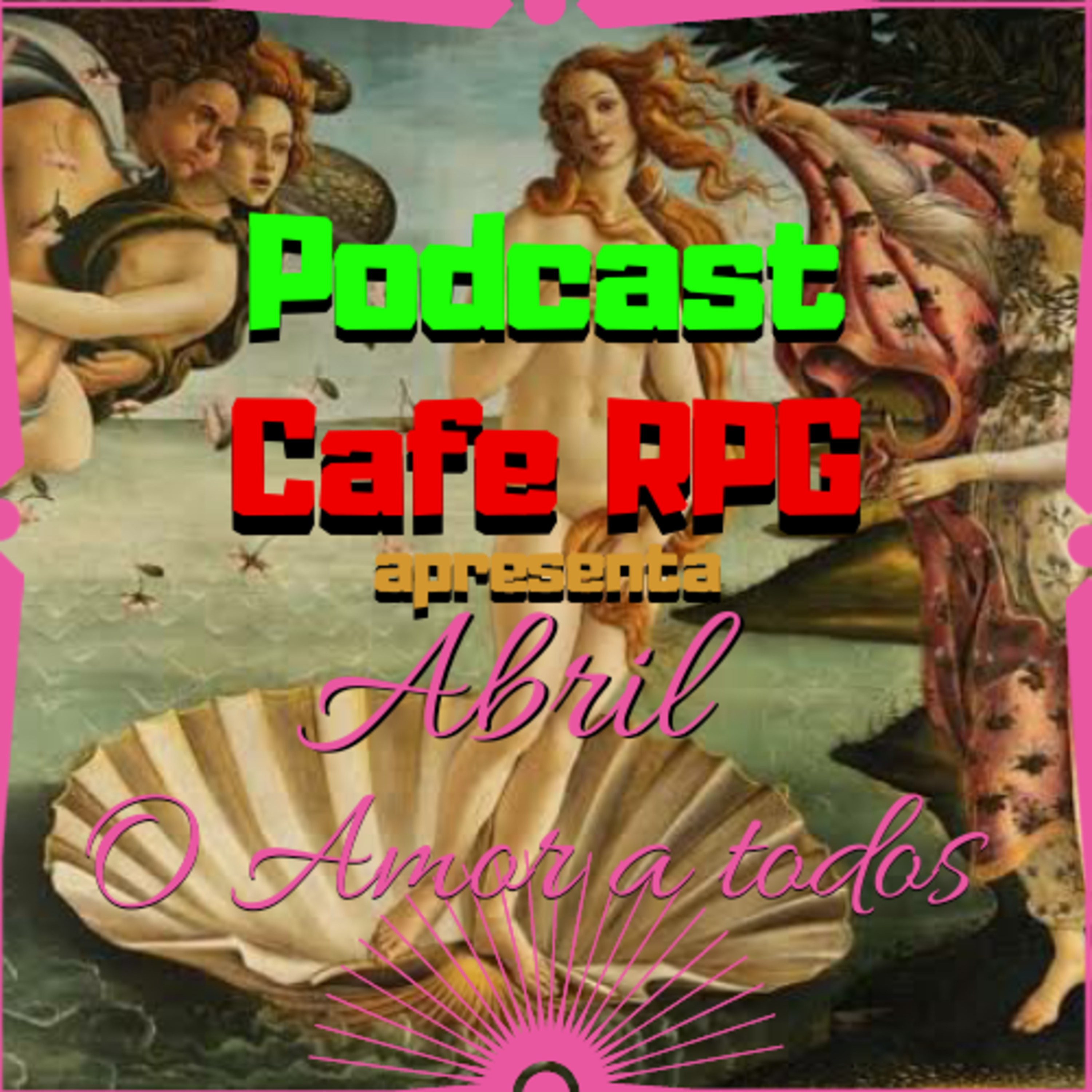 Podcast Café RPG Apresenta Abril O Amor a Todos episode artwork