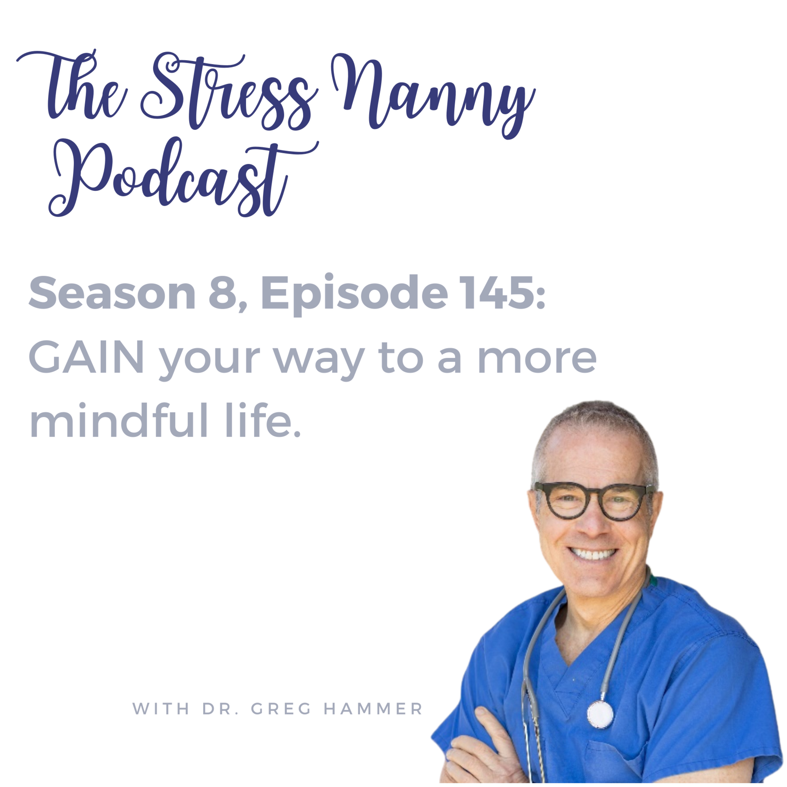 GAIN Your Way to a More Mindful Life