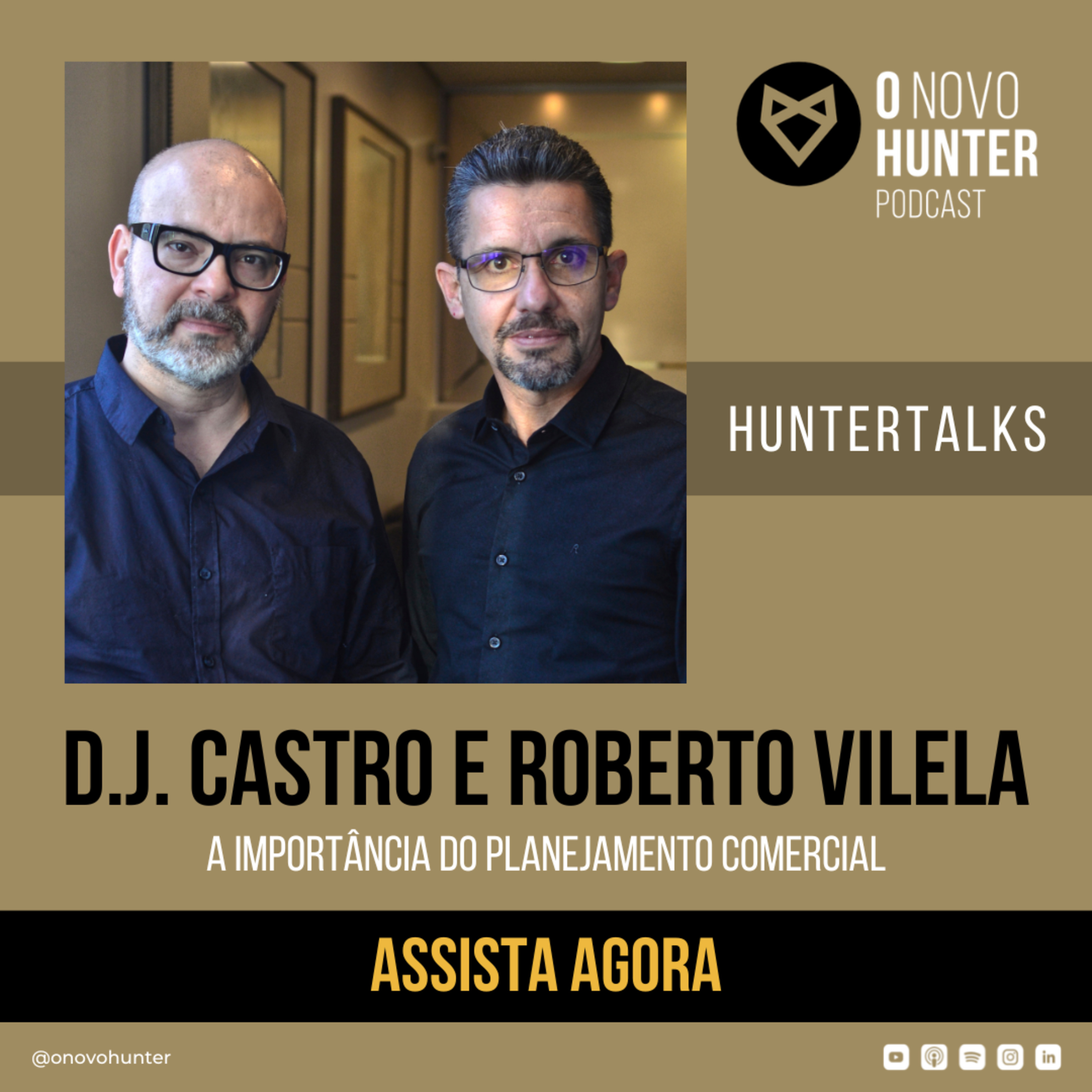 O Novo Hunter - Episódio #19 - Huntertalks: Planejamento Comercial - Roberto Vilela e D.J. Castro episode artwork
