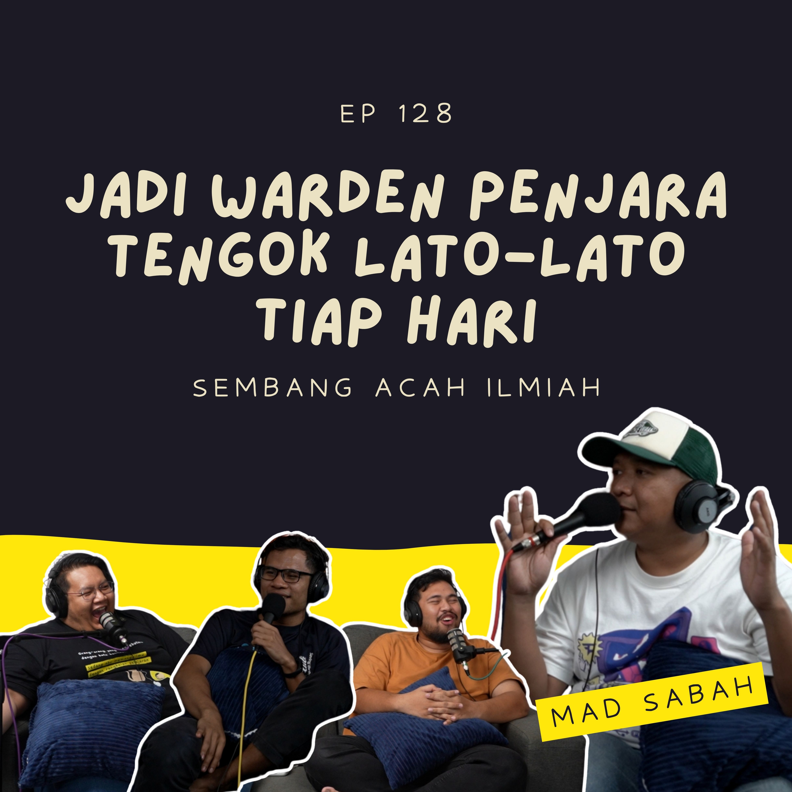 EP 128: Mad Sabah tengok lato-lato tiap hari masa jadi warden penjara episode artwork