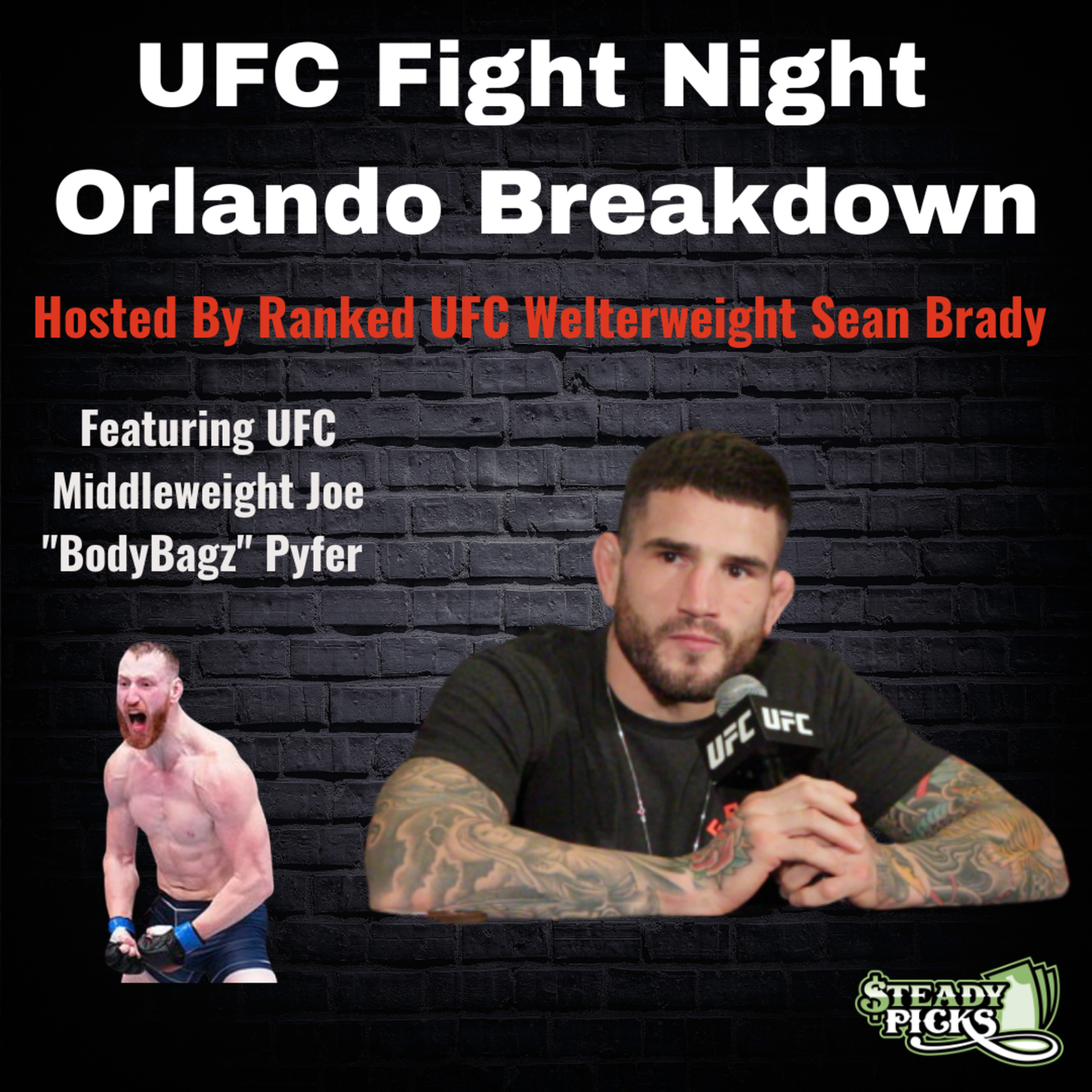 UFC Fight Night Orlando Breakdown - Hosted By Ranked UFC Welterweight Sean Brady, Featuring UFC Middleweight Joe "BodyBagz" Pyfer