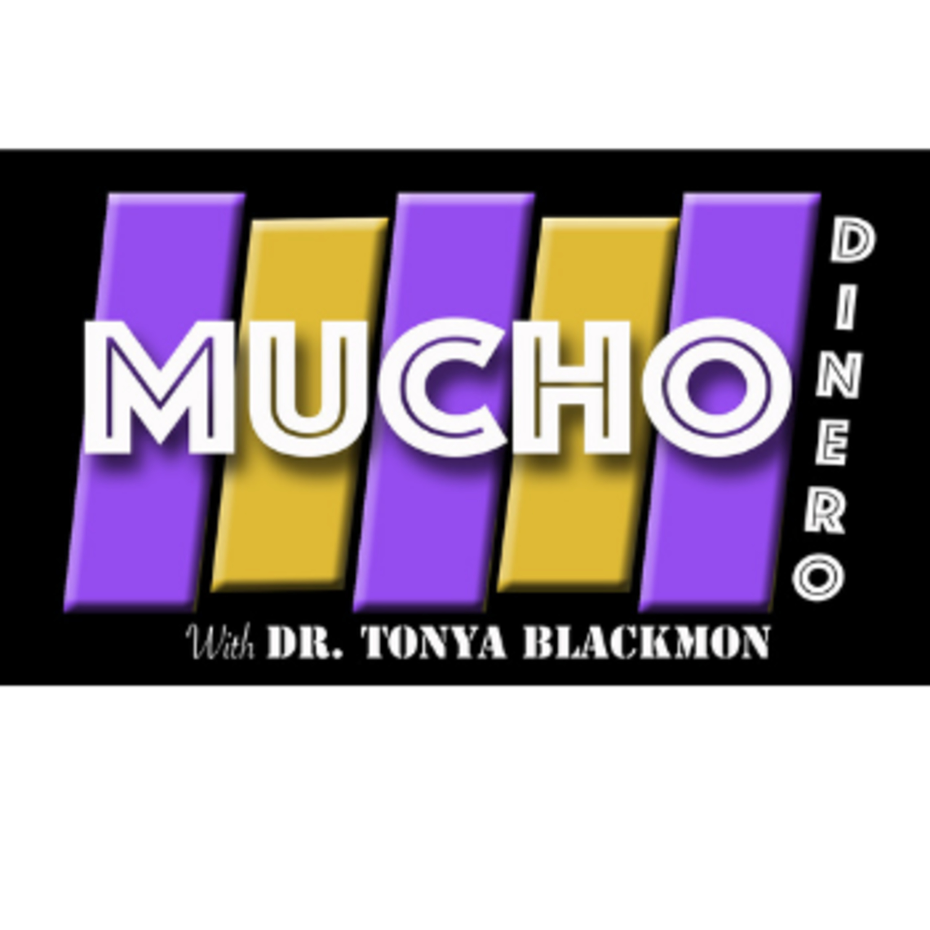 Mucho Dinero Show with Dr. Tonya