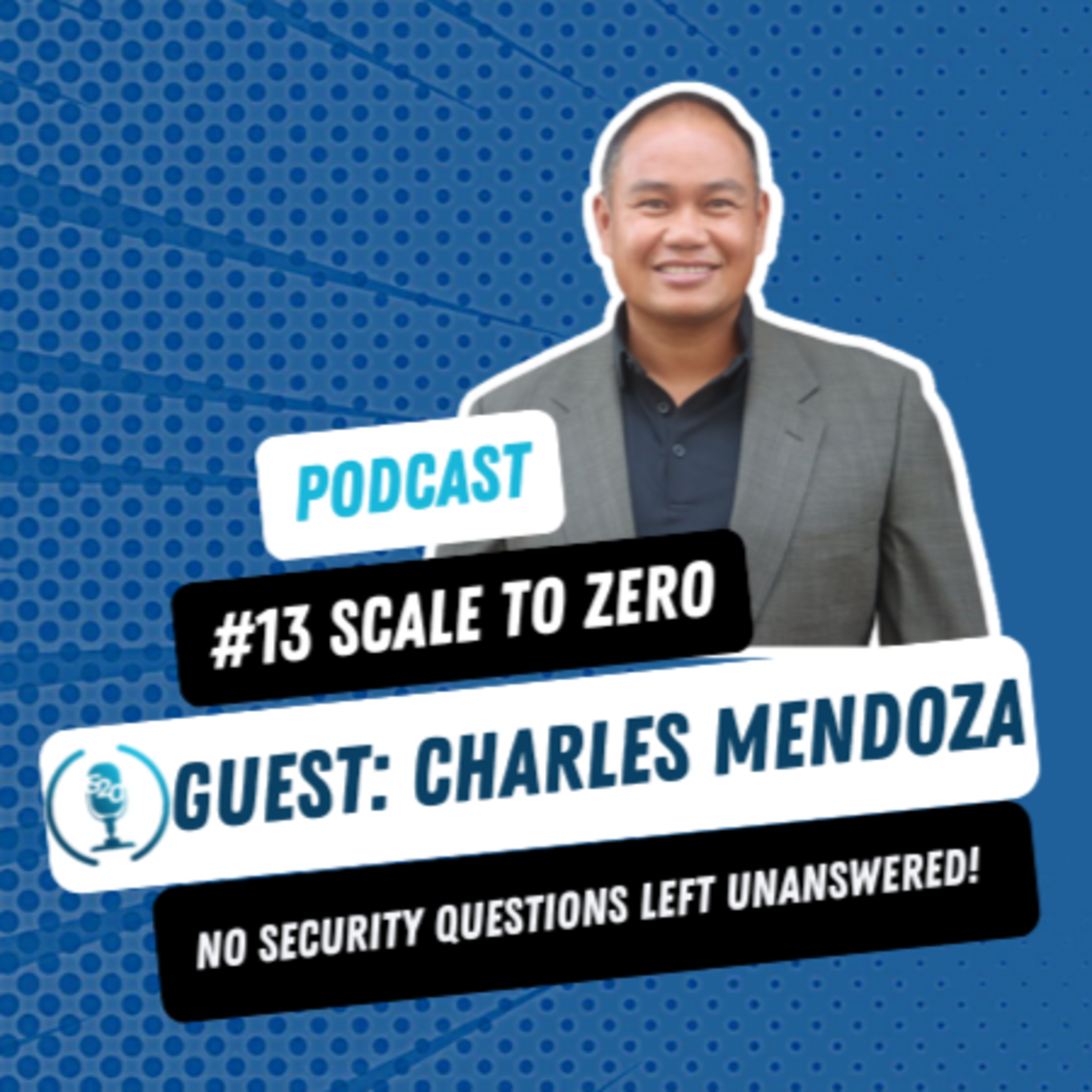 Setting The Line of Defense In Cloud Security With Charles Mendoza | Compliance | Podcast | Episode 13 | Scale to Zero episode artwork