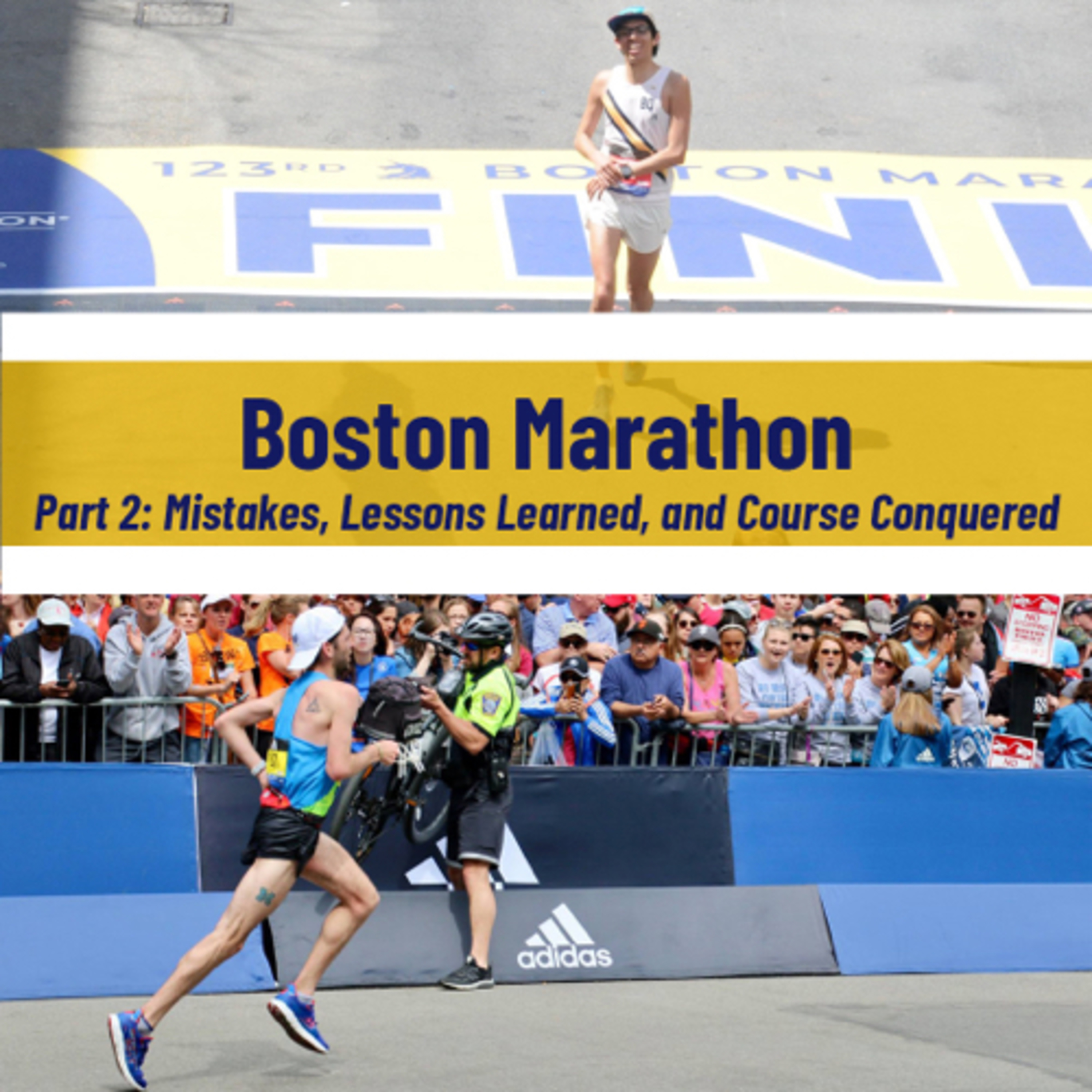 Boston Marathon Part 2: Mistakes, Lessons Learned, and Course Conquered