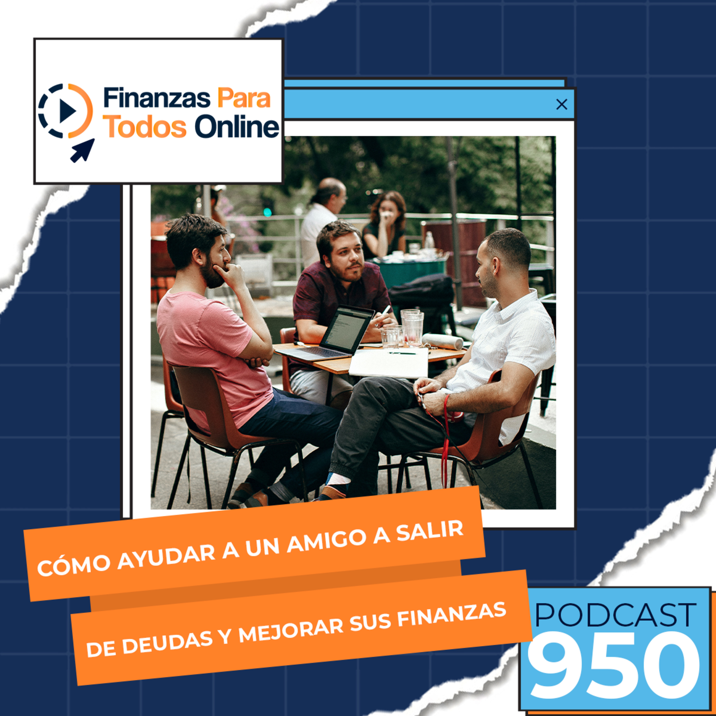 Cómo ayudar a un amigo a salir de deudas y mejorar sus finanzas - #950