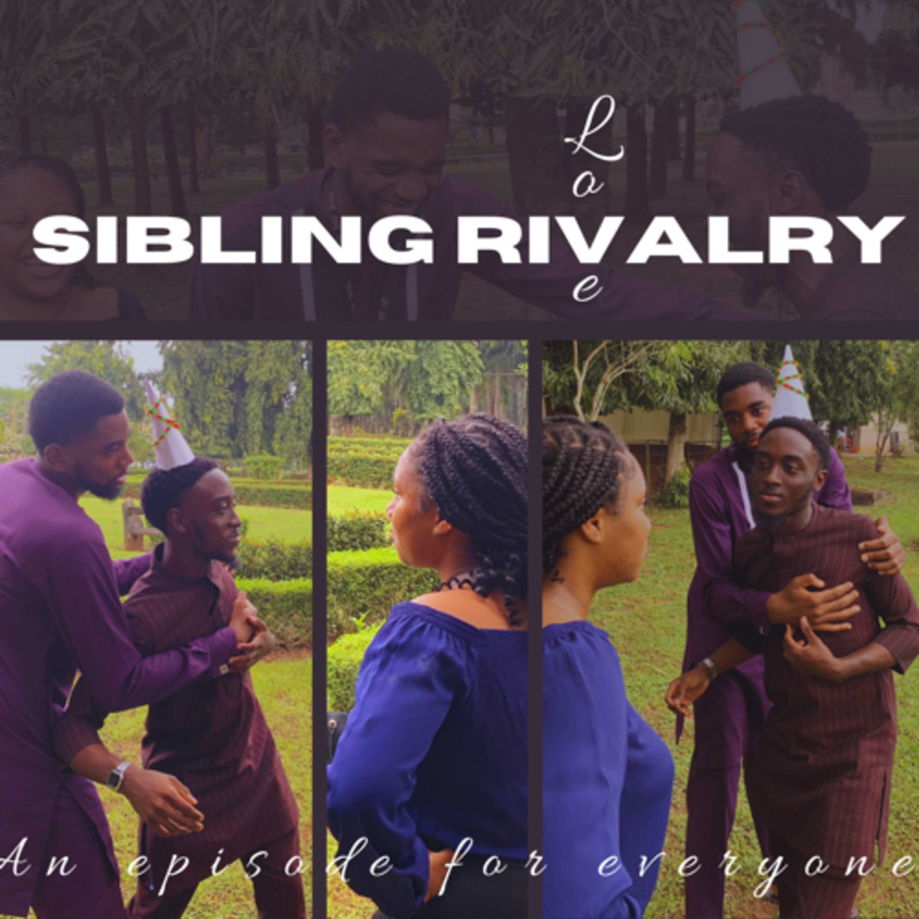 Sibling Rivalry & Love