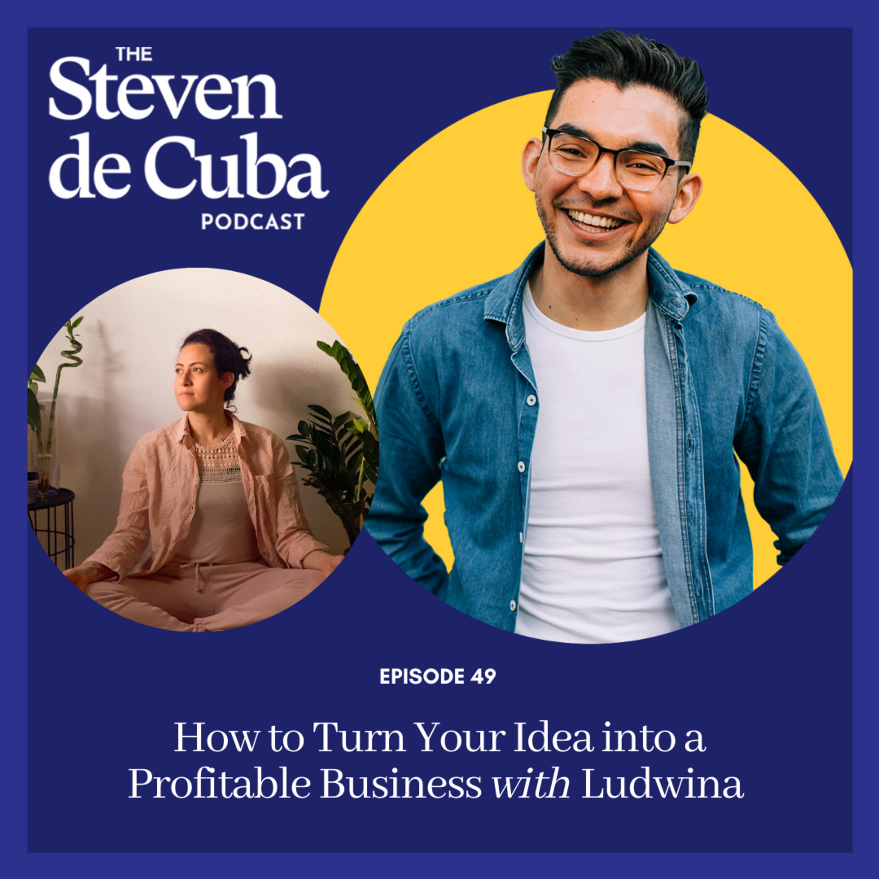 #49 - How to Turn Your Idea into a Profitable Business with Ludwina  episode artwork
