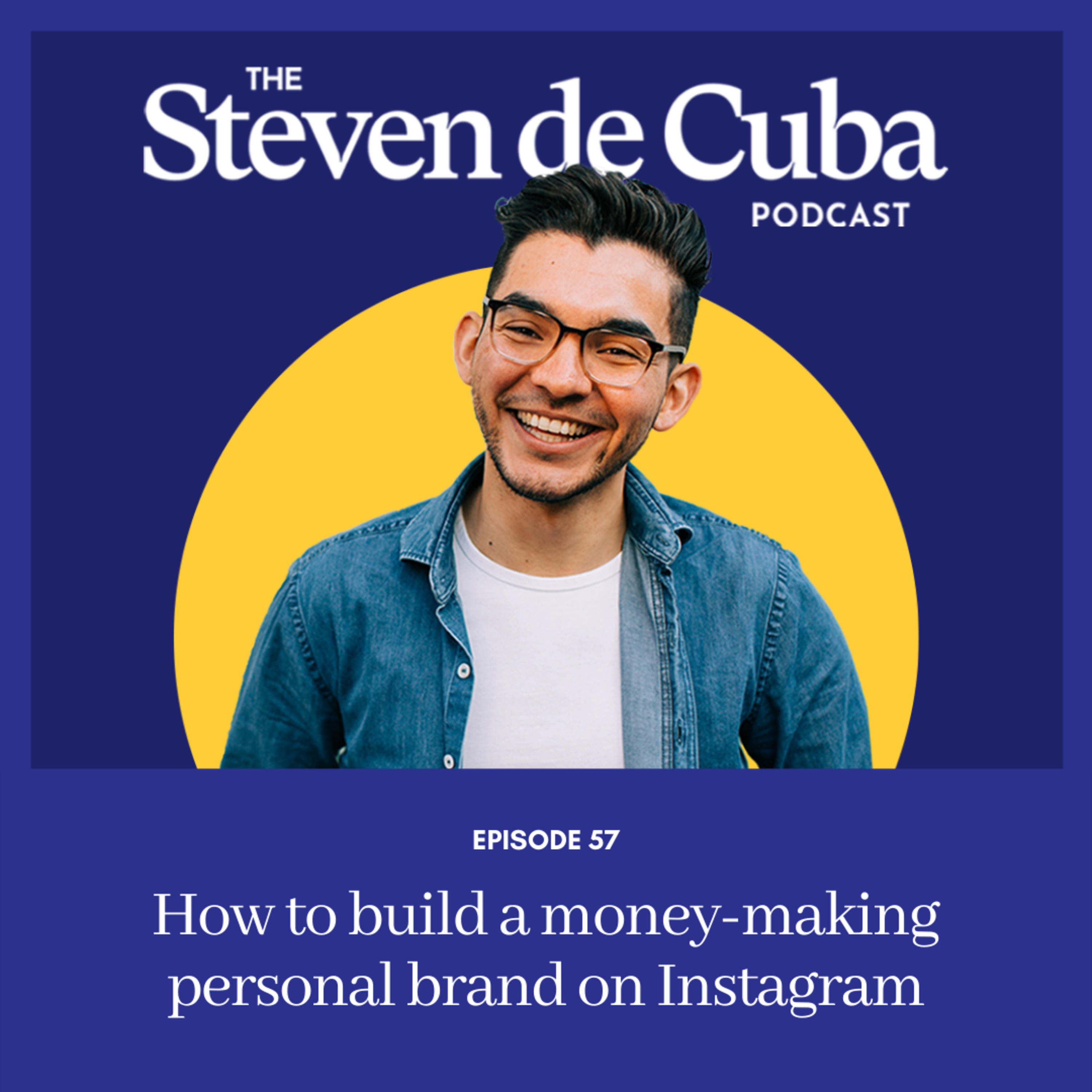#57 - How to build a money-making personal brand on Instagram episode artwork