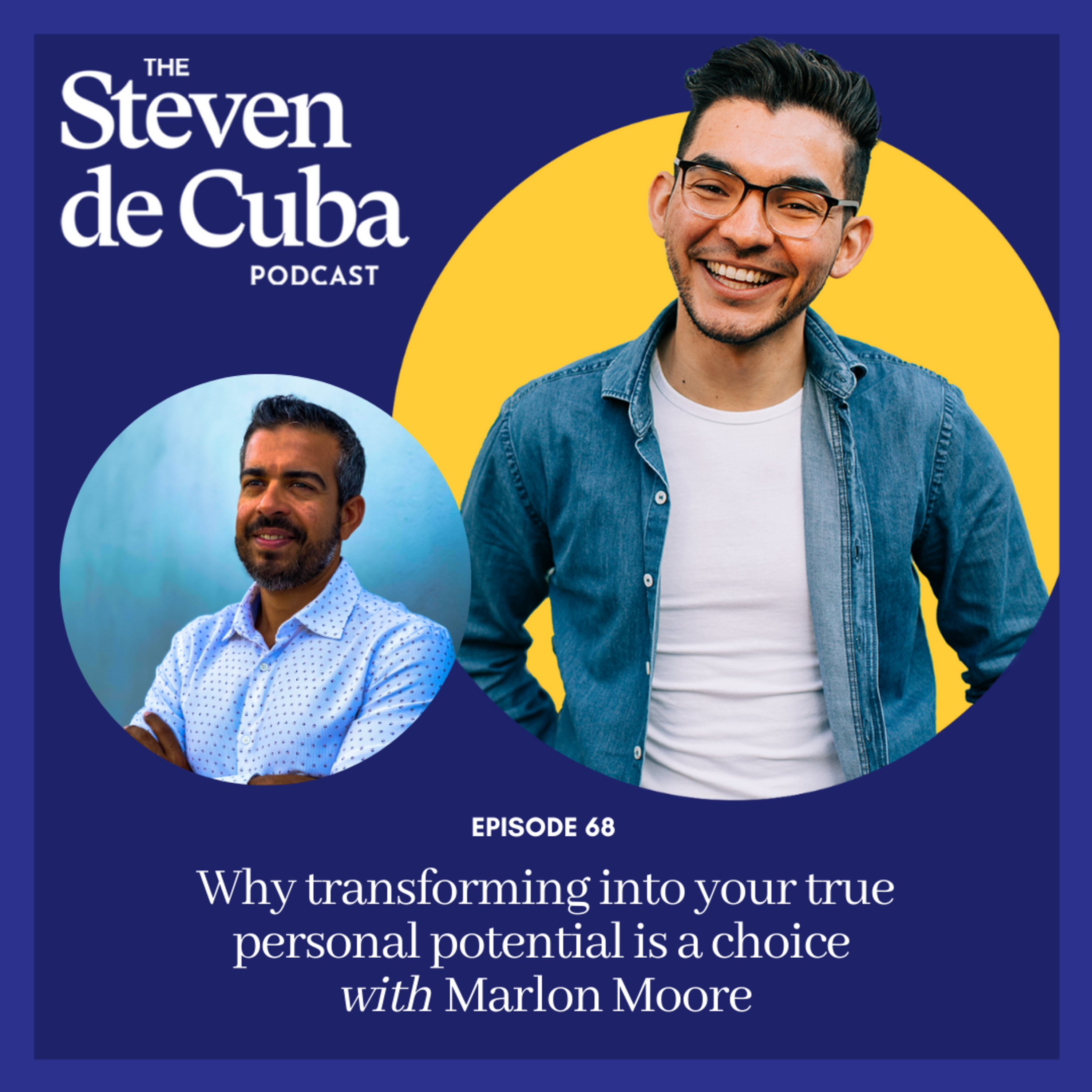 #68 - Why transforming into your true personal potential is a choice with Marlon Moore episode artwork