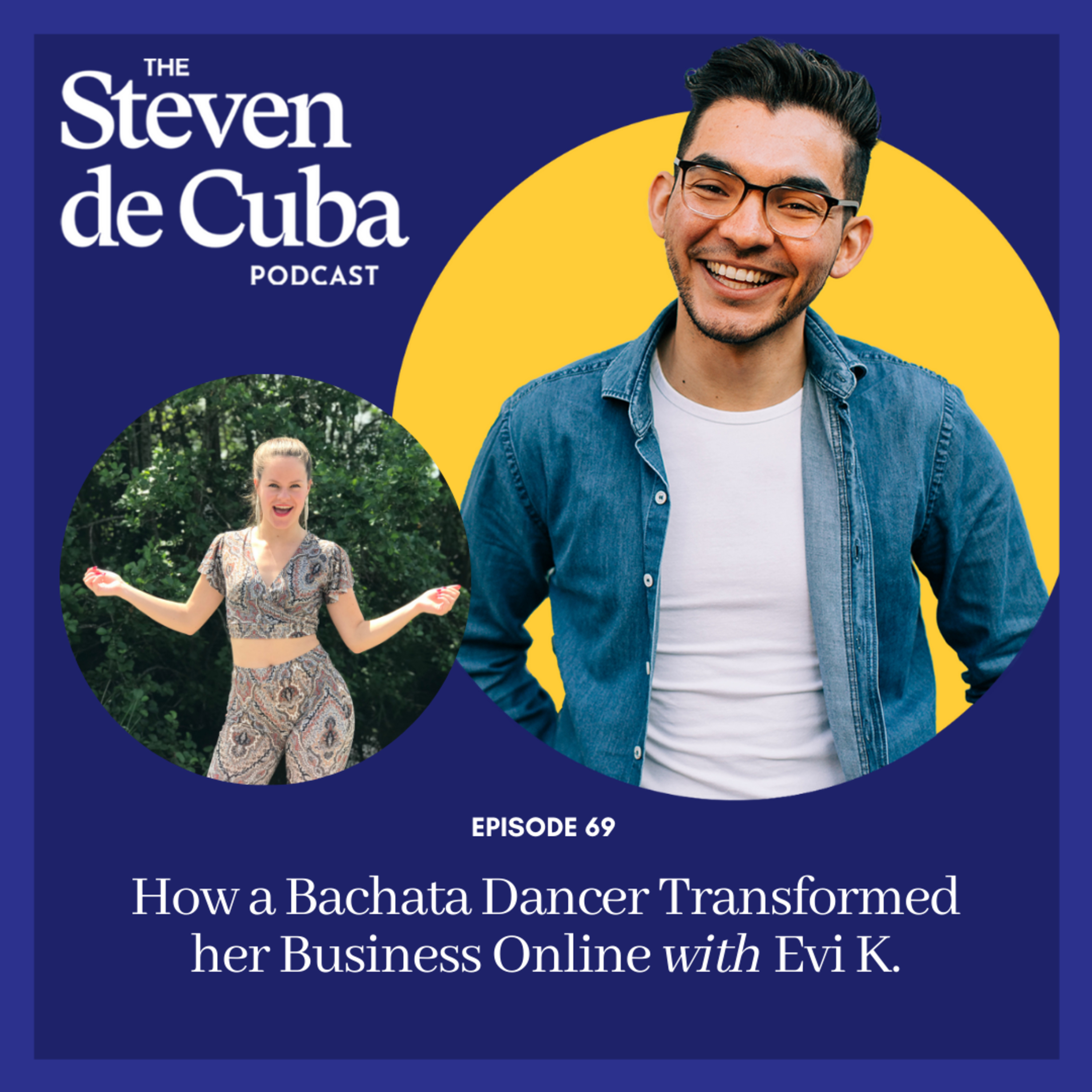 #69 - How a Bachata Dancer Transformed her Business Online with Evi K. episode artwork