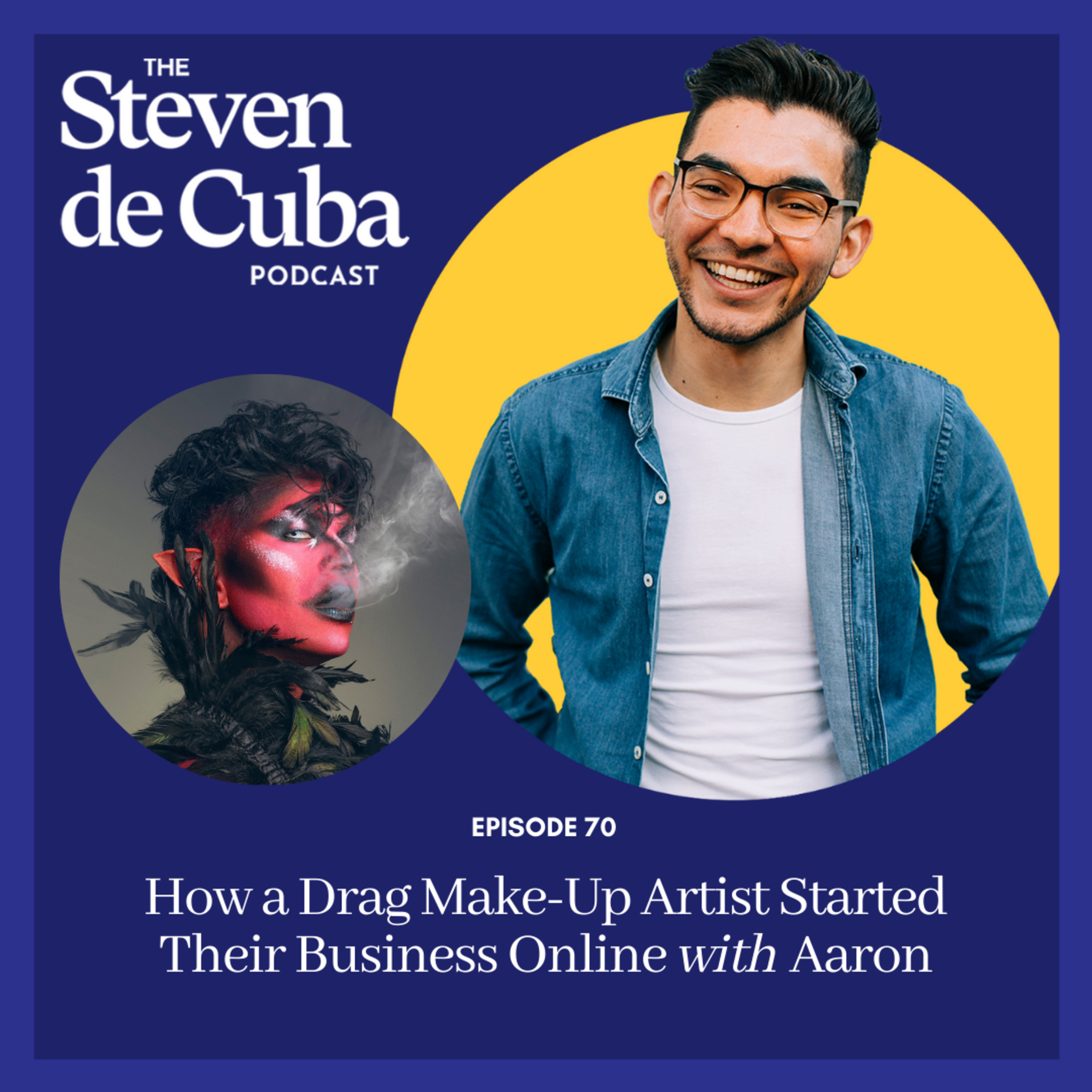 #70 – How a Drag Make-Up Artist Started Their Business Online with Aaron episode artwork