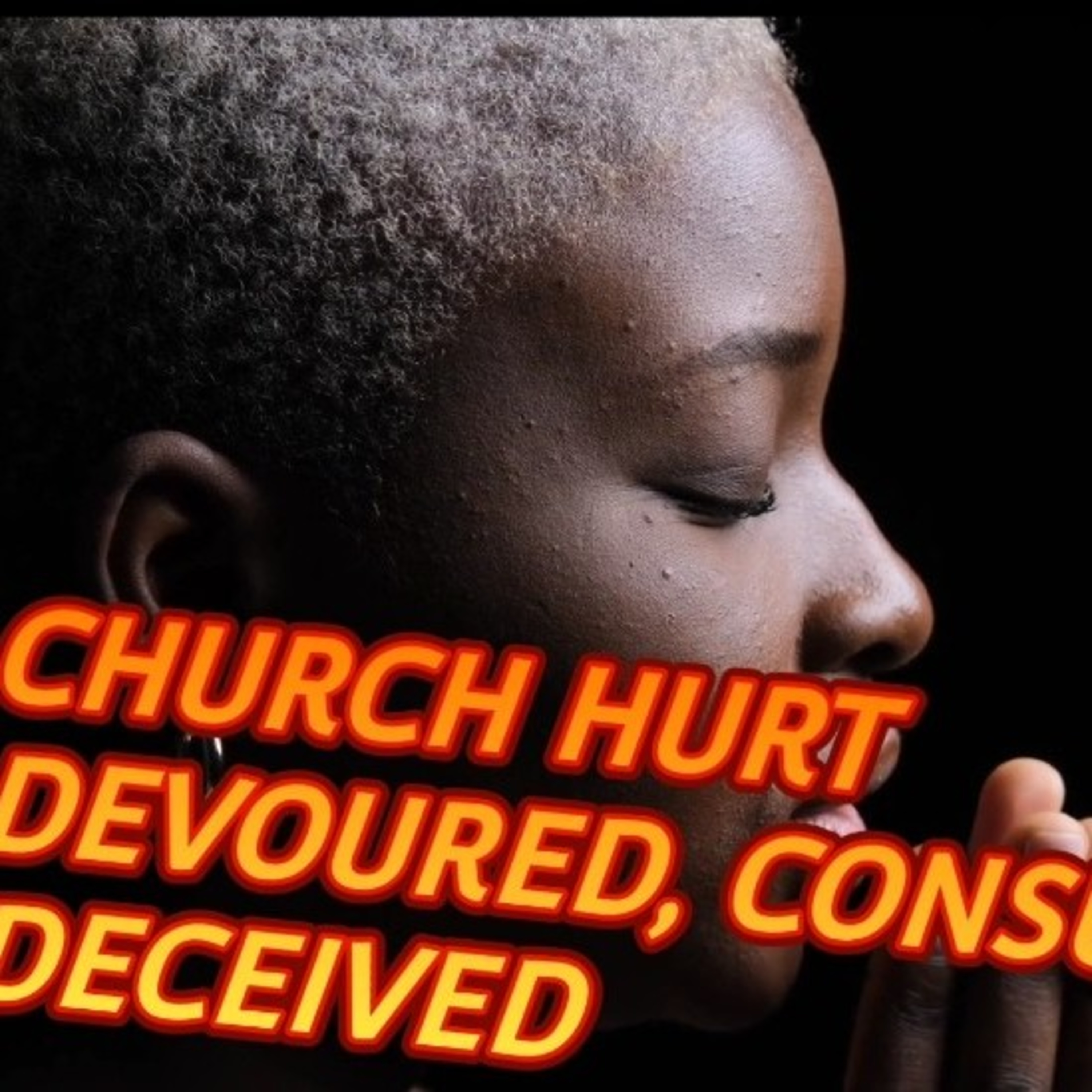 Friday's focus: CHURCH HURT, DON'T BE DECEIVED, DEVOURED AND CONSUMED. PART 3.JDRJCS2 episode artwork
