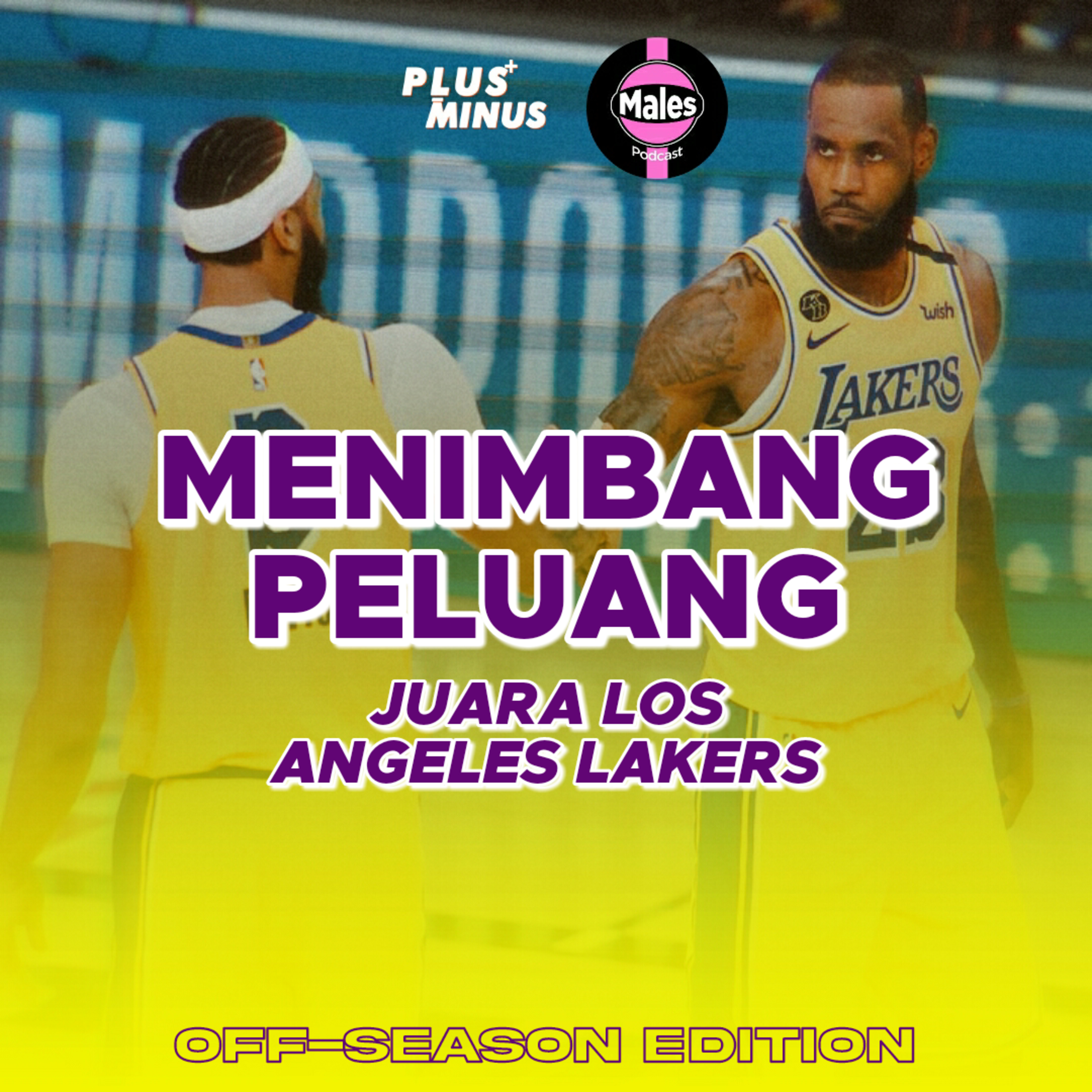 PLUS MINUS X MALES PODCAST: Lakers, Tim Panti Jompo atau Tim Juara? episode artwork