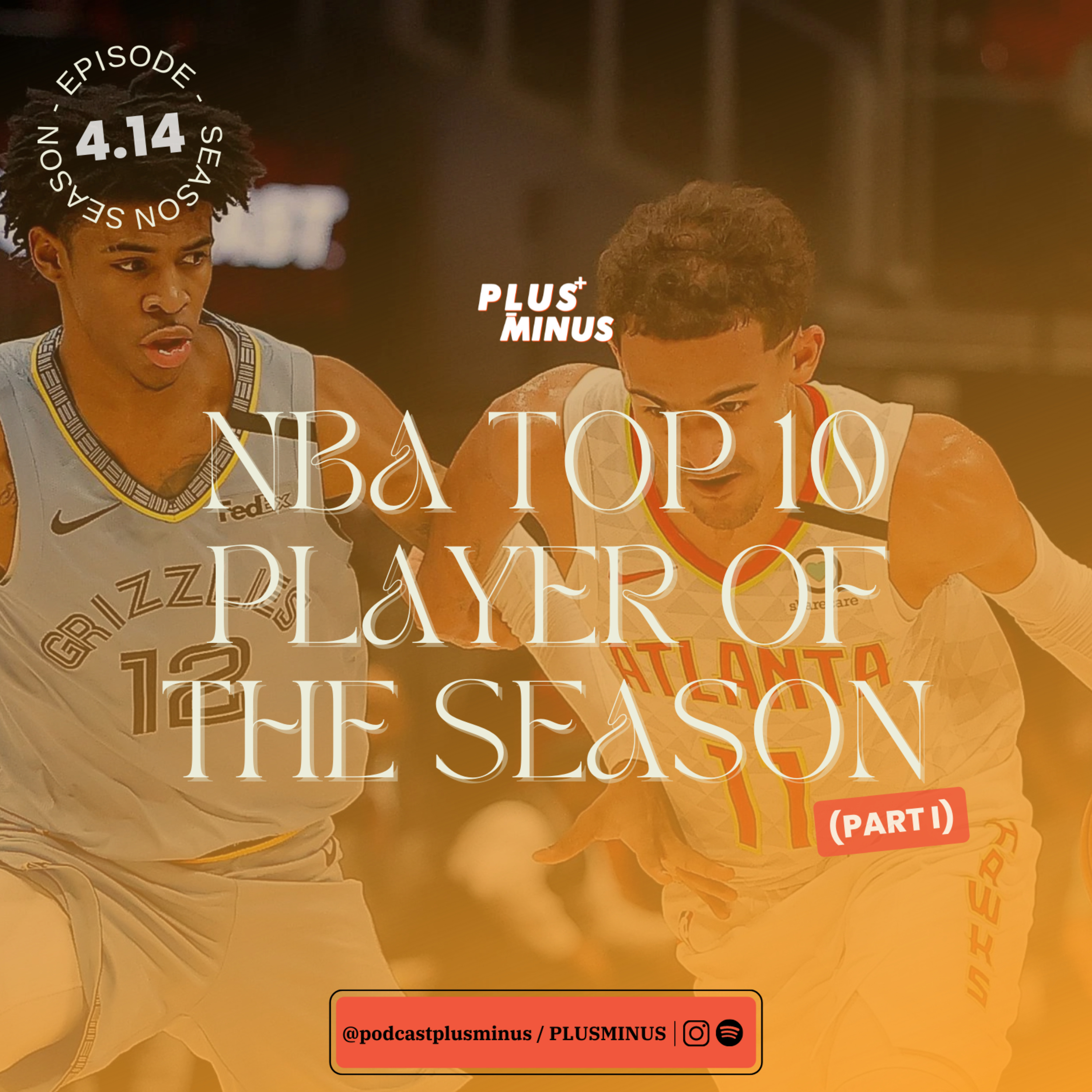 4.14 PLUS MINUS NBA TOP 10 PLAYER OF THE SEASON (Part I) episode artwork