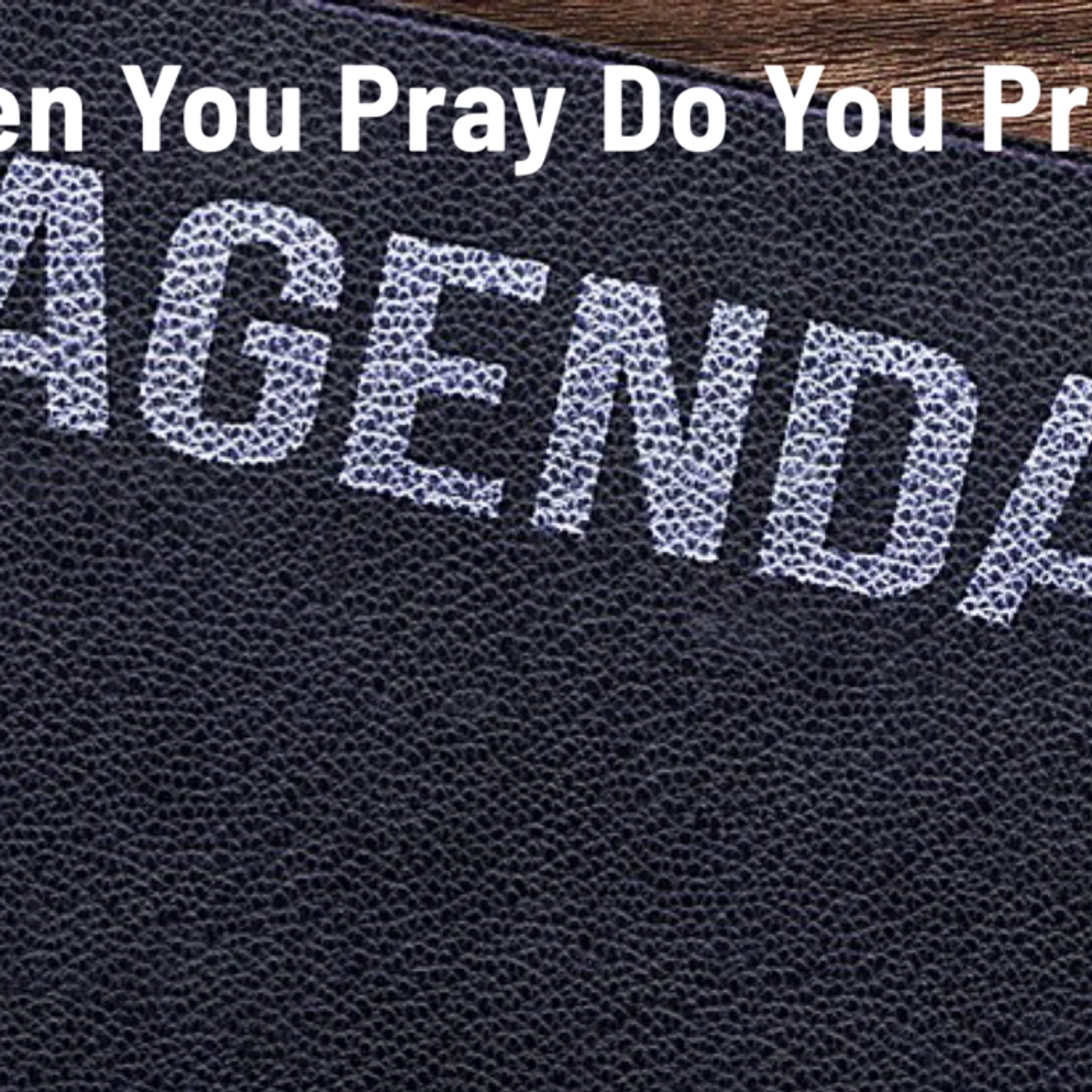 When You Pray Are You Seeking Your Agenda Or God's Expected End? episode artwork