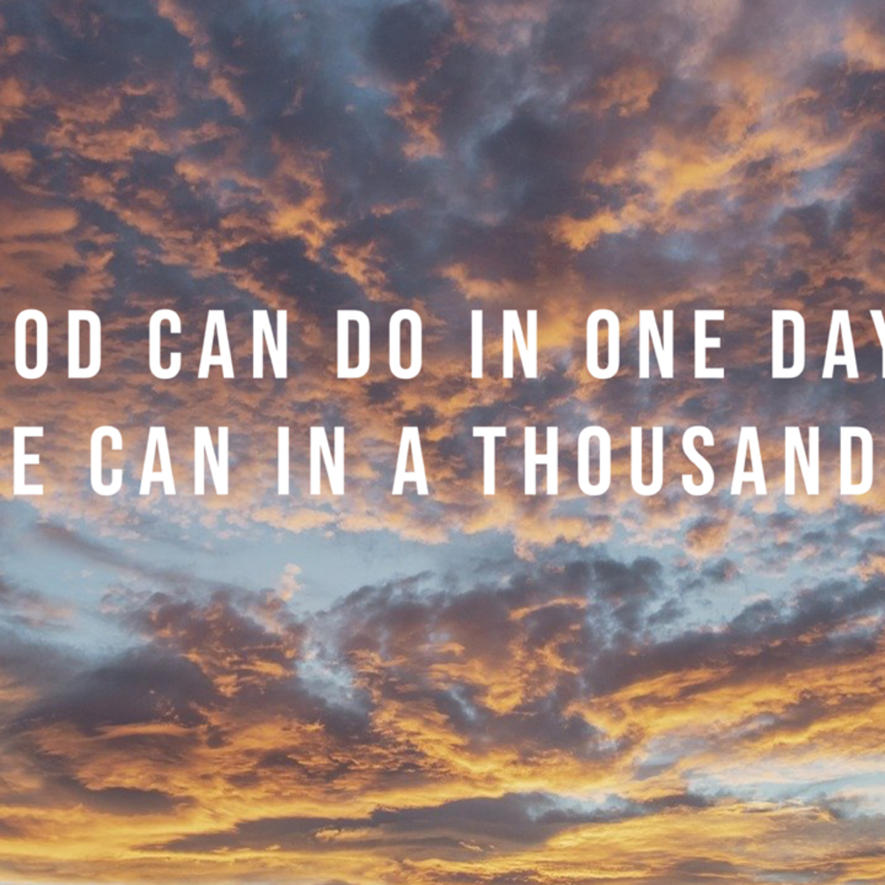 God Can Do In A Day What He Can In A Thousand Years  episode artwork