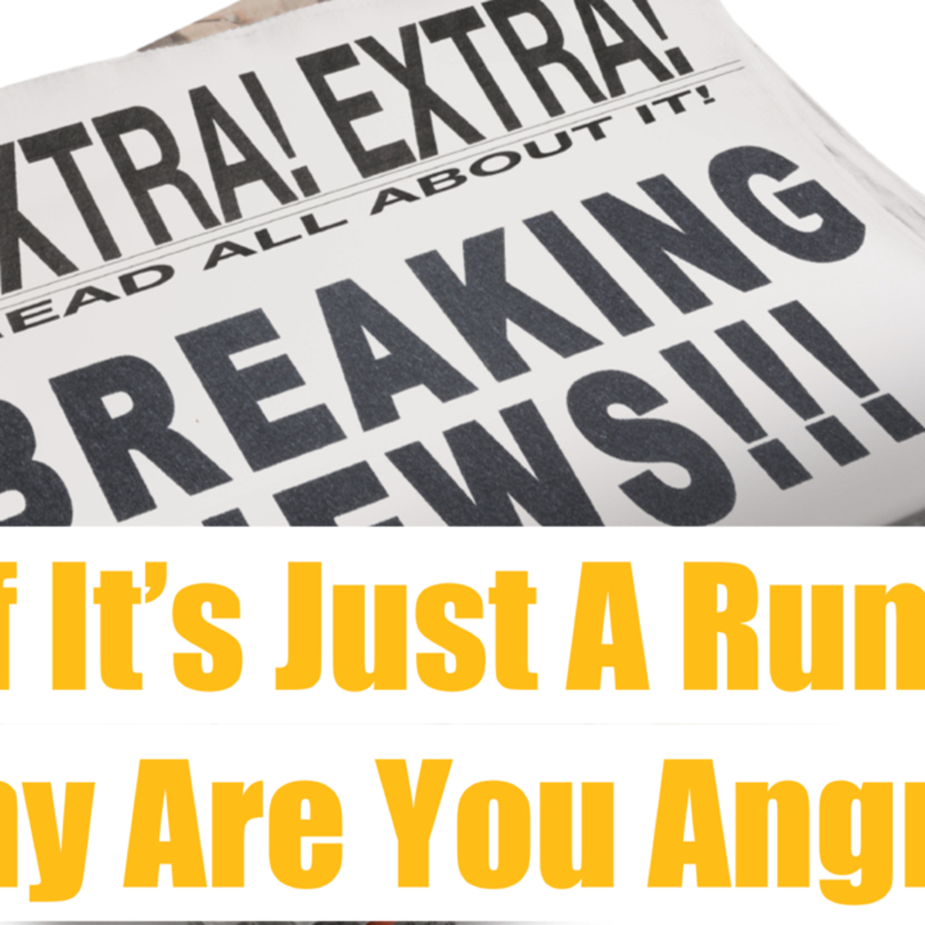 It It's Just A Rumor Why Are You Angry? episode artwork