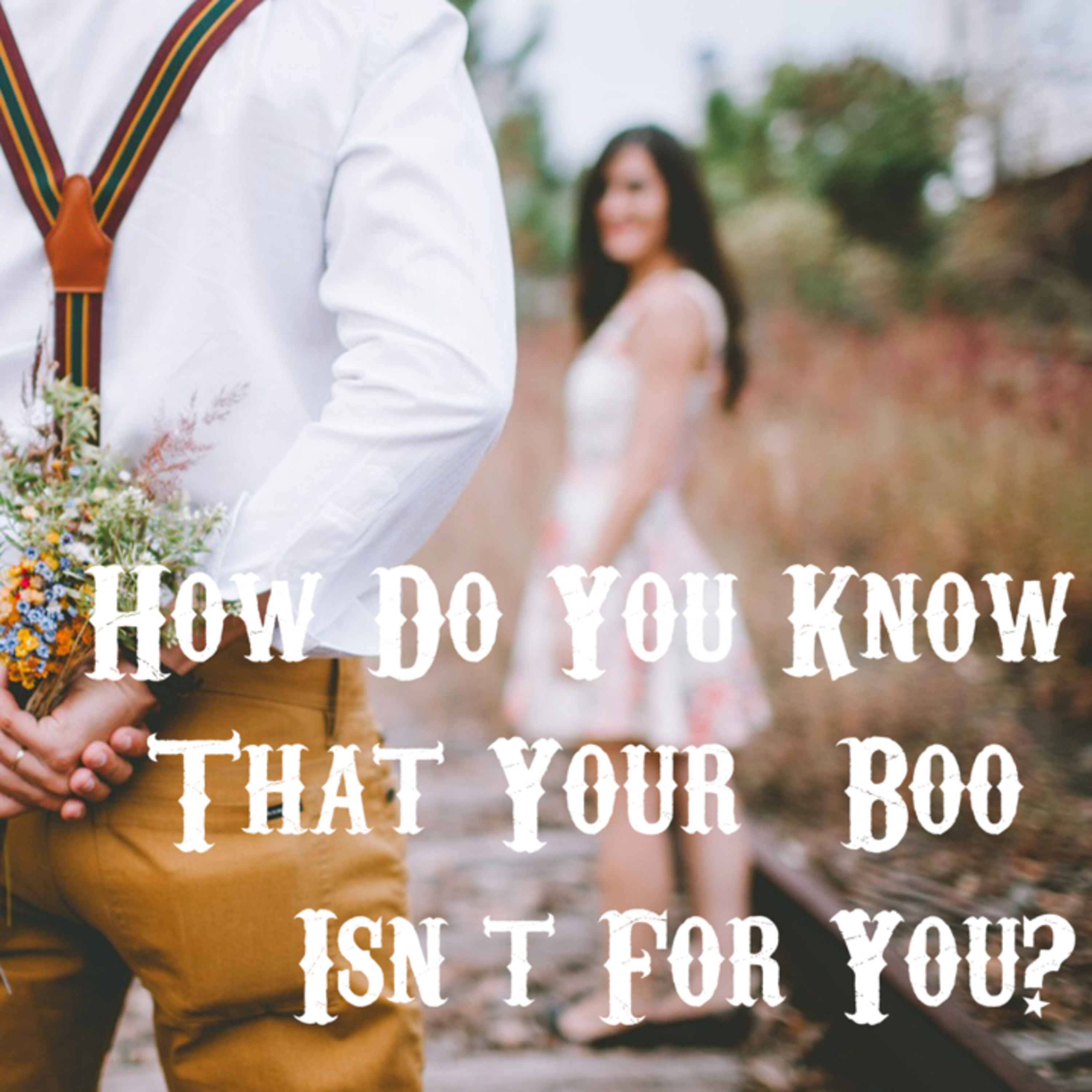 How Do You Know That Your Boo Isn't For You? episode artwork