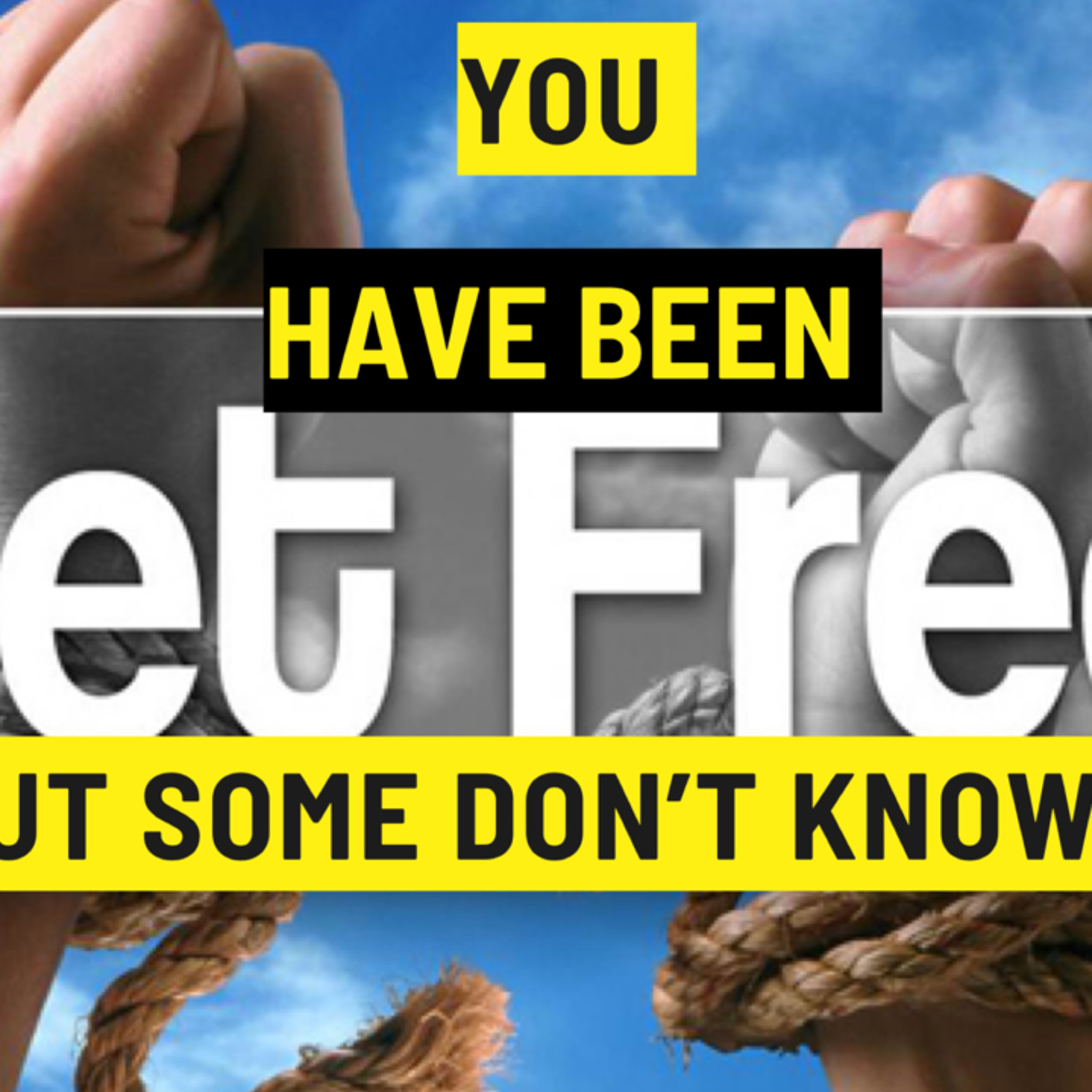 You've Been Set Free But Some Don't Know It episode artwork