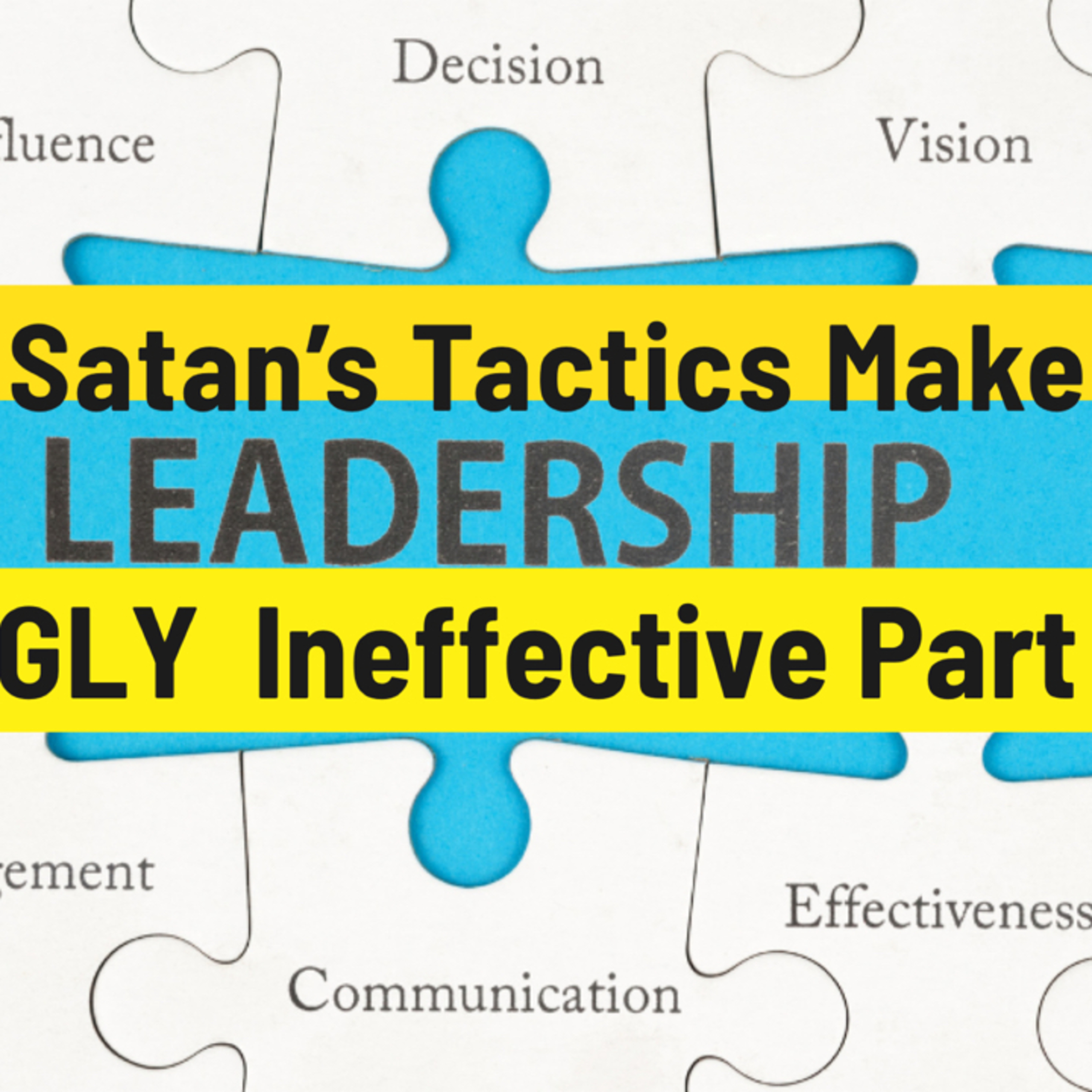 Satan's Tactics Makes Leadership Seemingly Ineffective Part 3 episode artwork